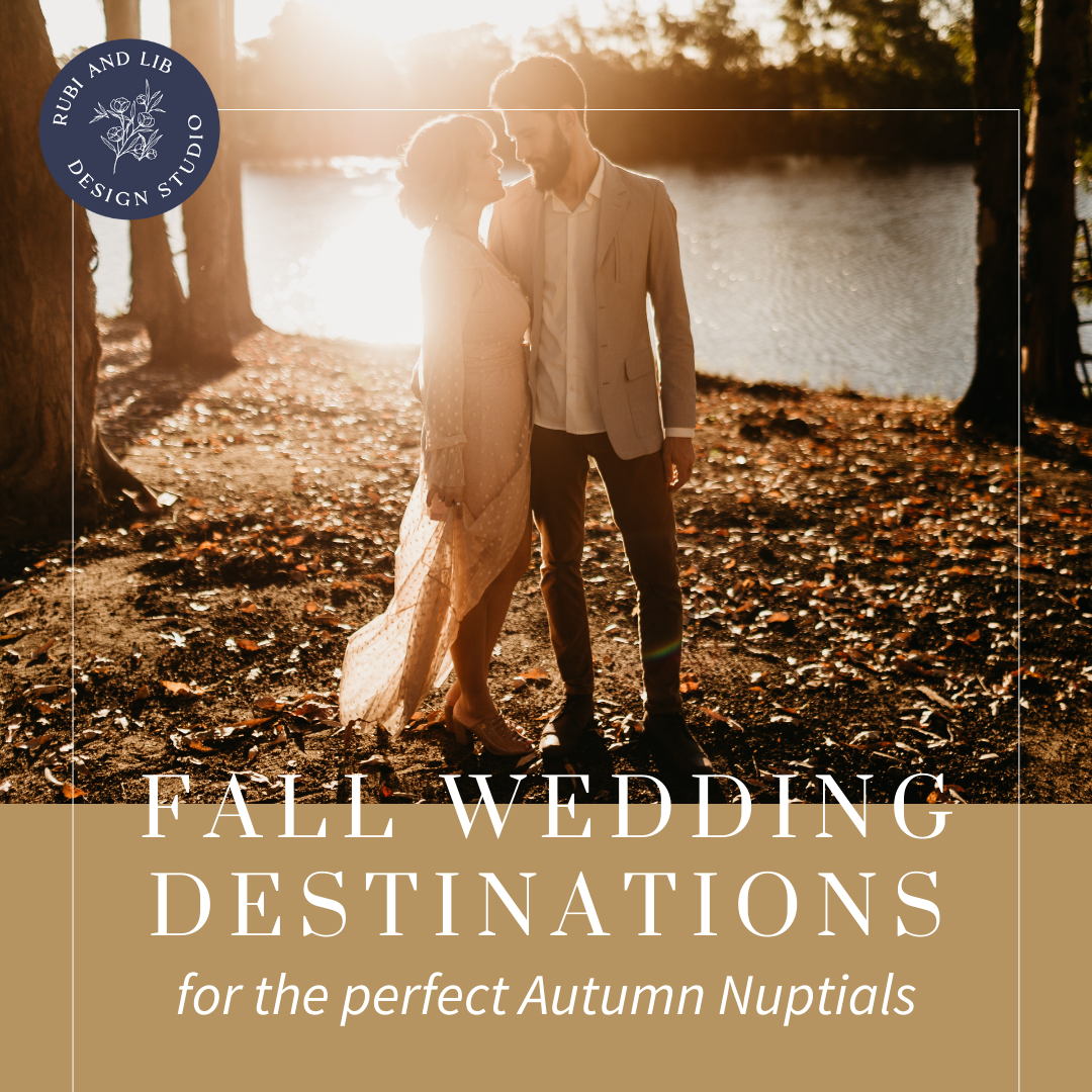 The Best Fall Wedding Destinations for the Perfect Autumn Nuptials Rubi and Lib Design Studio