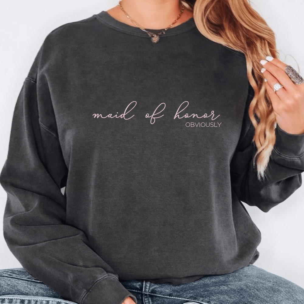 Maid of Honor Obviously Embroidered Comfort Colors Sweatshirt - Sweatshirt - Embroidery
