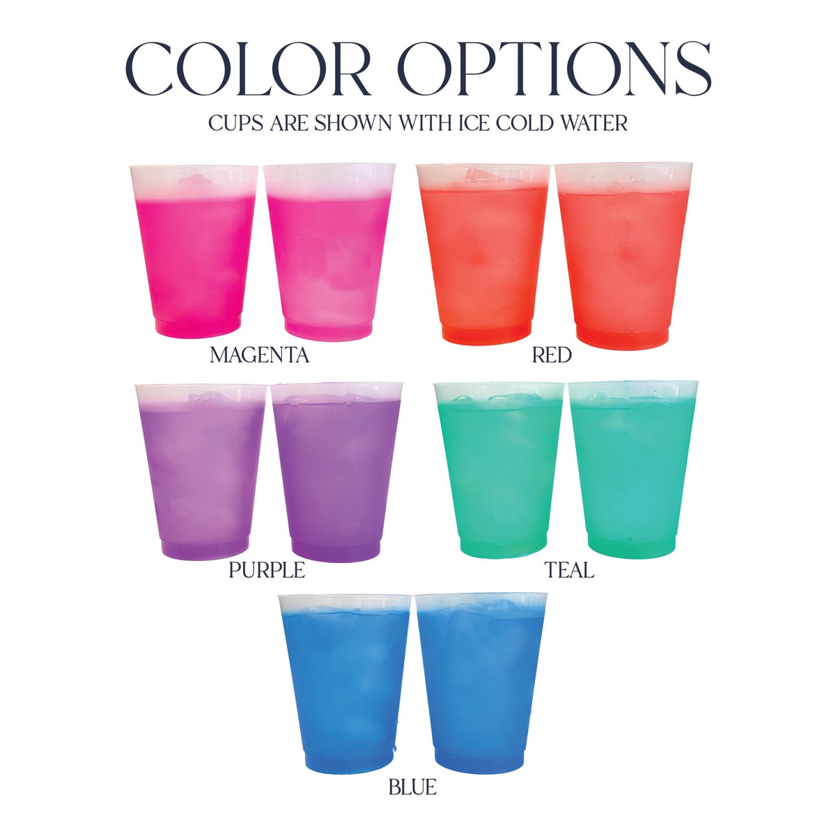 Color changing frosted shatterproof cup color options with ice cold water in magenta, red, purple, teal and blue