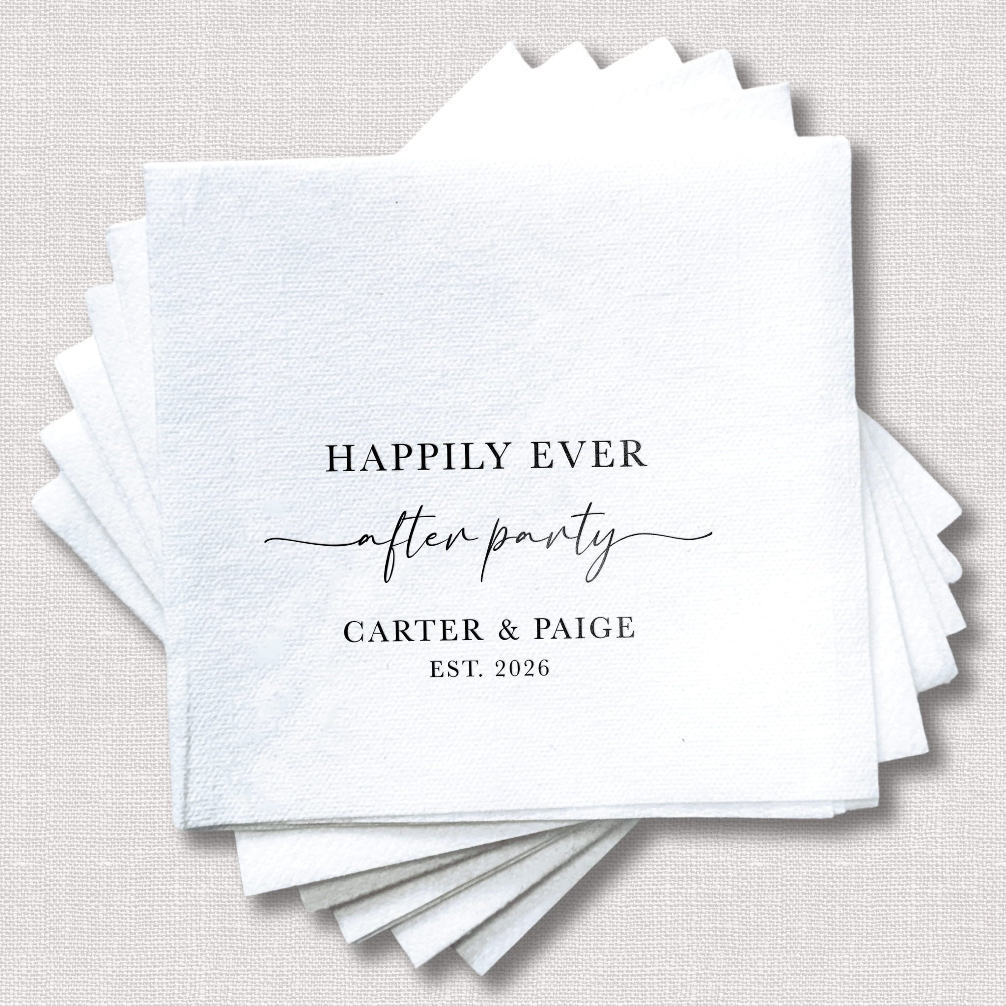 Stack of white napkins with "Happily Ever After" and "after party" text, personalized with "Carter & Paige EST 2026" in black and script fonts.