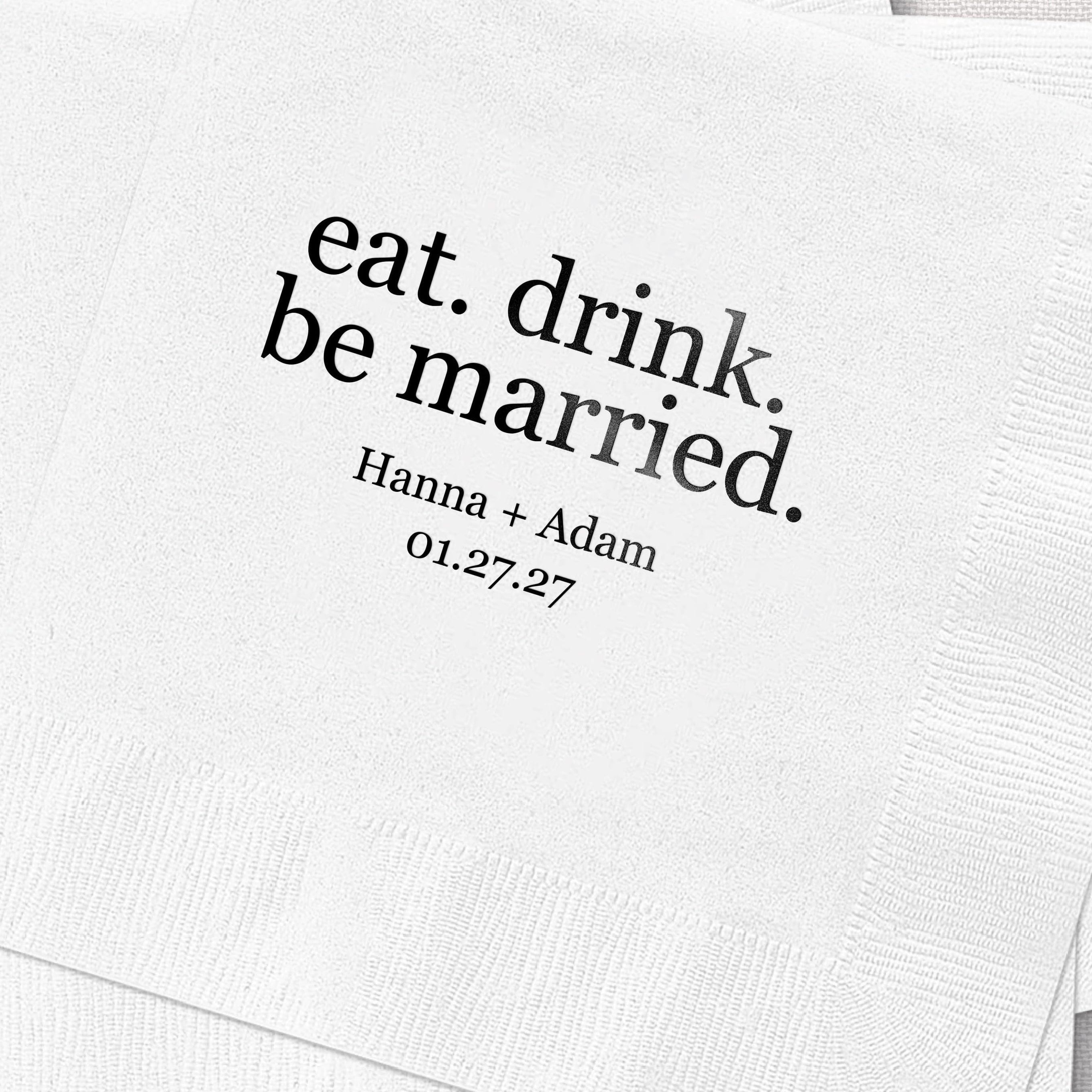 Eat. Drink. Be Married. Wedding Napkins