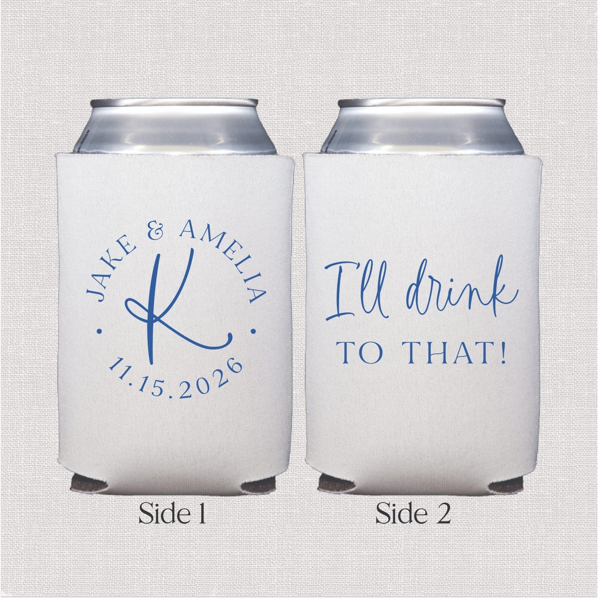White can coolers with blue script monogram "K" and "Jake & Amelia 11.15.2024" on front, "I'll drink to that!" on back.
