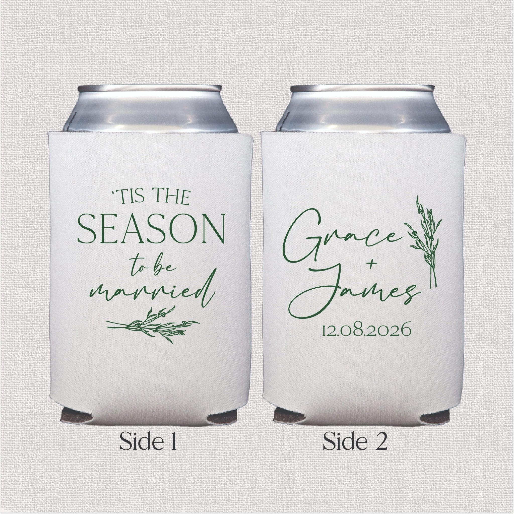 White neoprene can coolers with "Tis the Season to be Married" text and greenery on one side, couple's names and wedding date on the reverse.