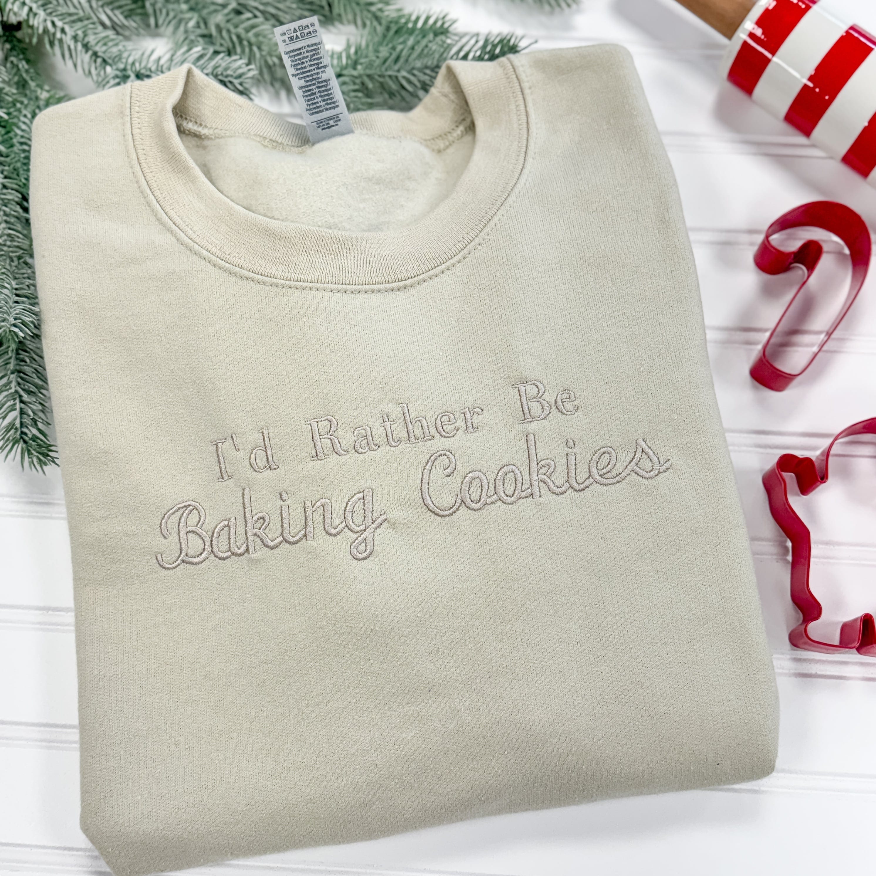 I'd Rather Be Baking Cookies Christmas Sweatshirt - Sweatshirt - Embroidery