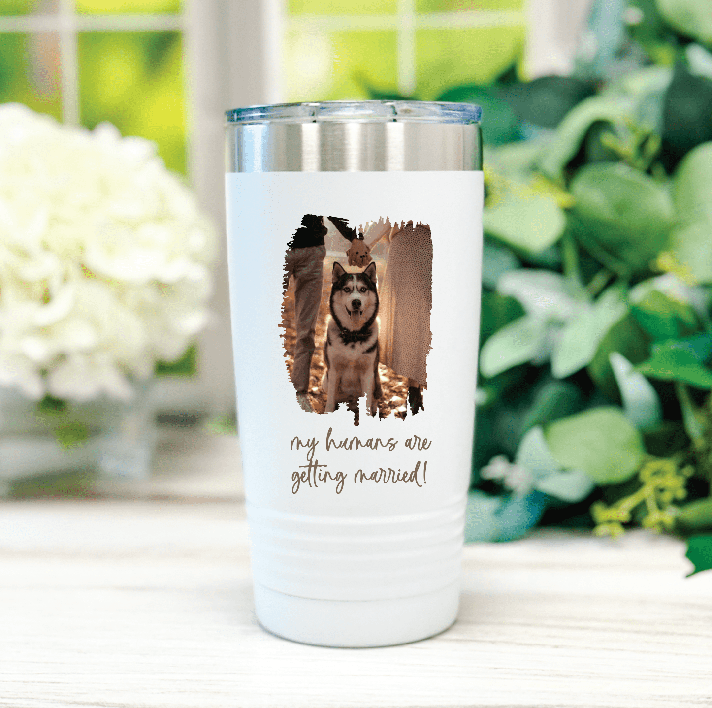 White insulated tumbler with custom dog photo and "my humans are getting married" text printed on front