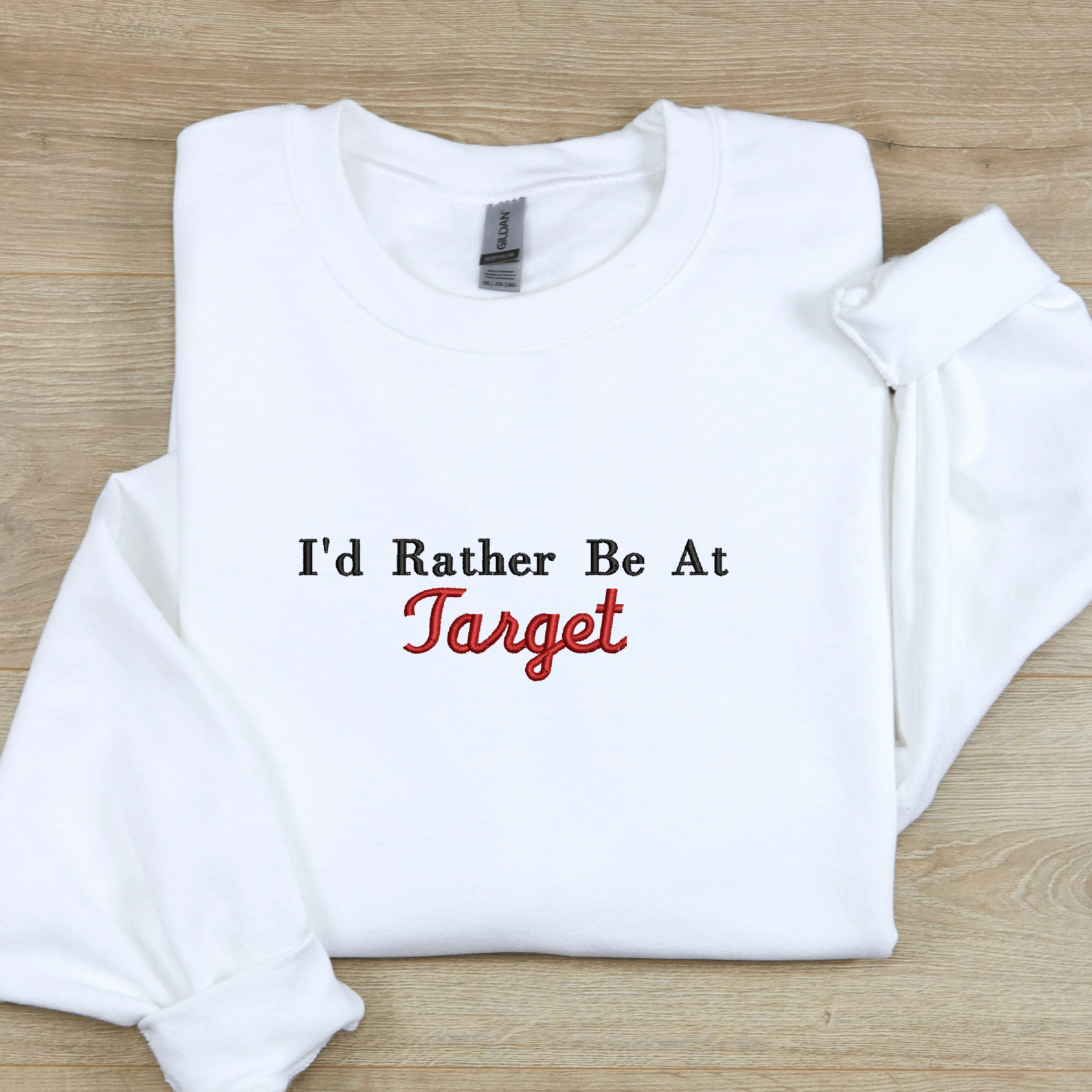 I'd Rather Be At Custom Sweatshirt - Sweatshirt - Embroidery