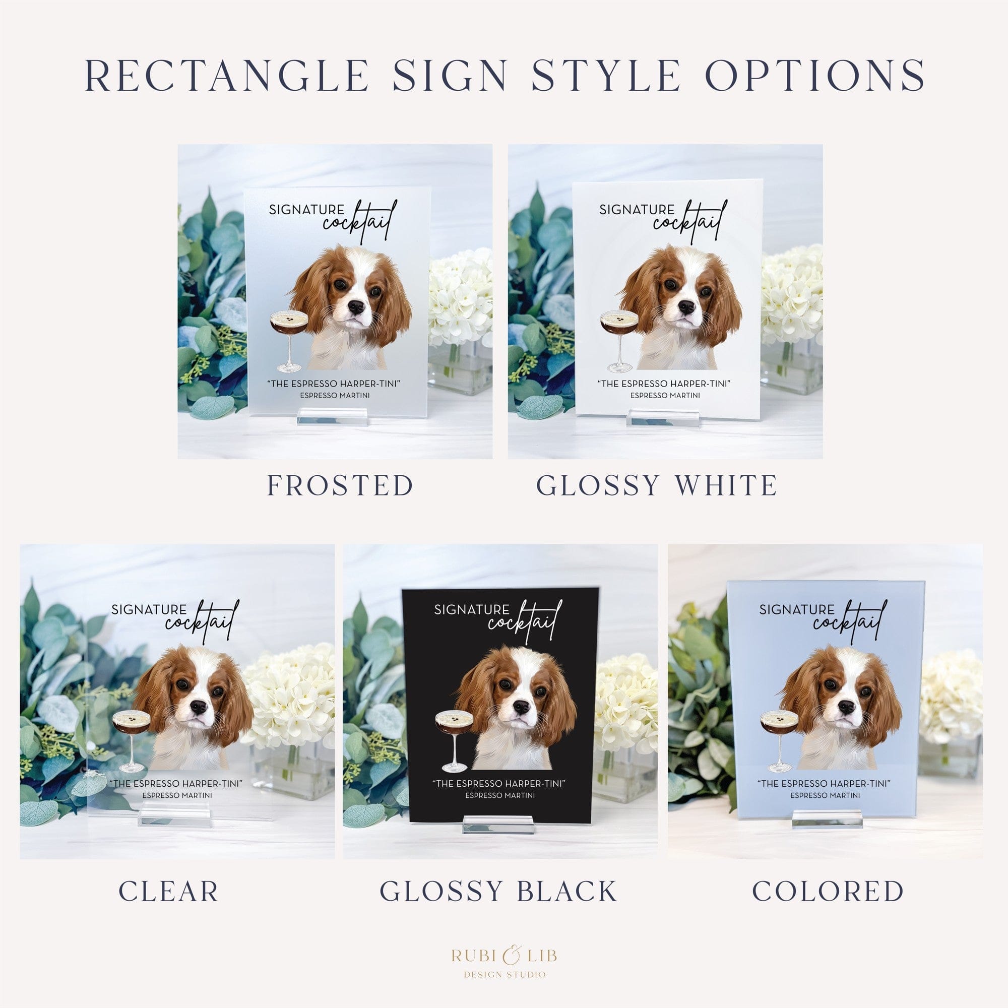 A display of five rectangle signature cocktail signs featuring a pet illustration and a drink, presented in frosted, glossy white, clear, glossy black, and colored acrylic finishes for a wedding or event.