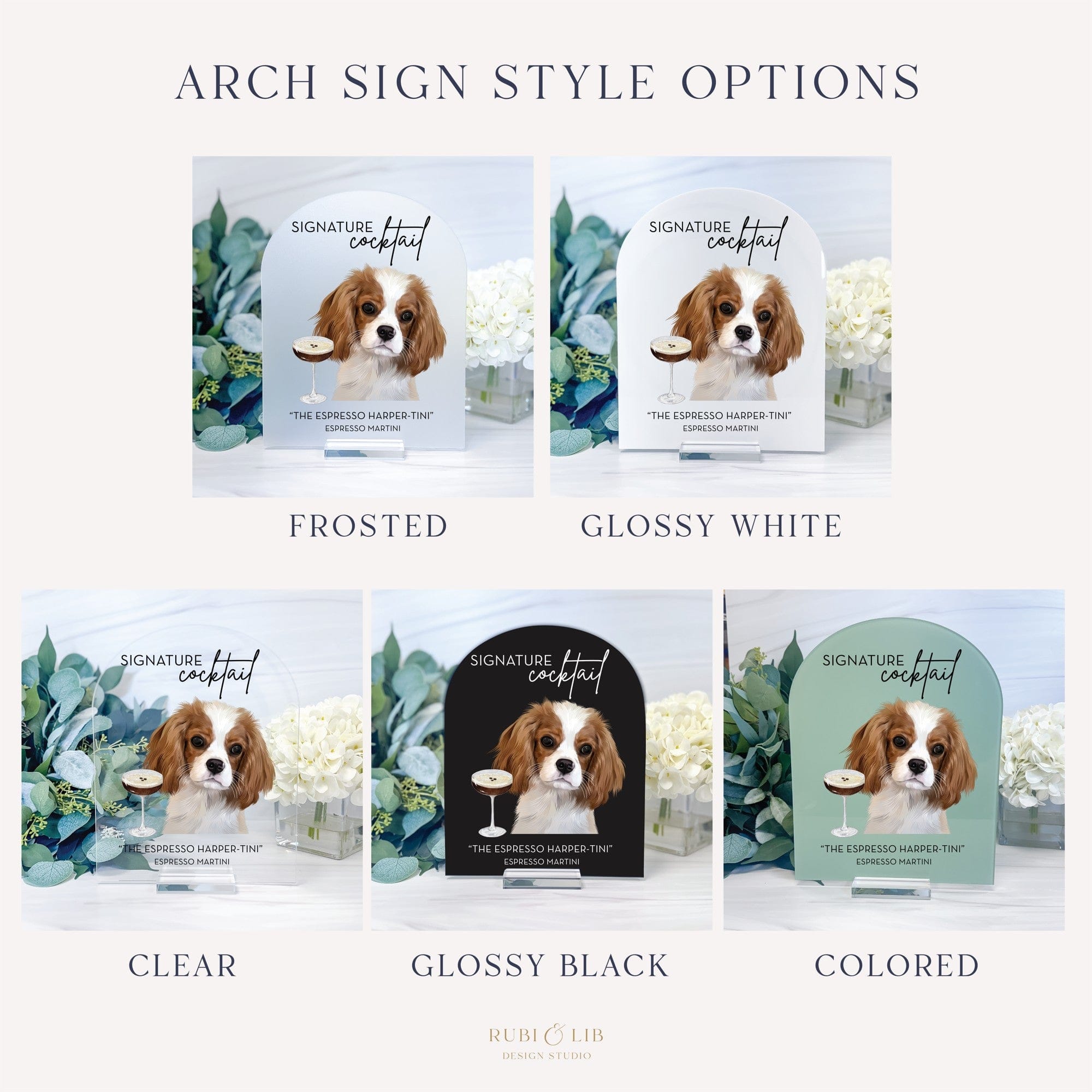 An arch-shaped acrylic signature cocktail sign featuring an illustration of a brown and white dog next to an espresso martini, available in frosted, glossy white, clear, glossy black, or colored finishes for a wedding or event bar.