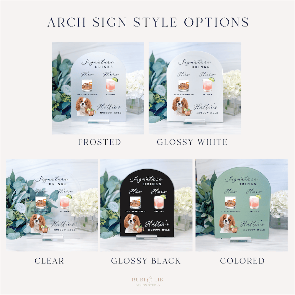 Arch-shaped signature drinks bar sign displaying five finish options: frosted, glossy white, clear, glossy black, and colored, each featuring illustrated pet portraits and botanical greenery design.