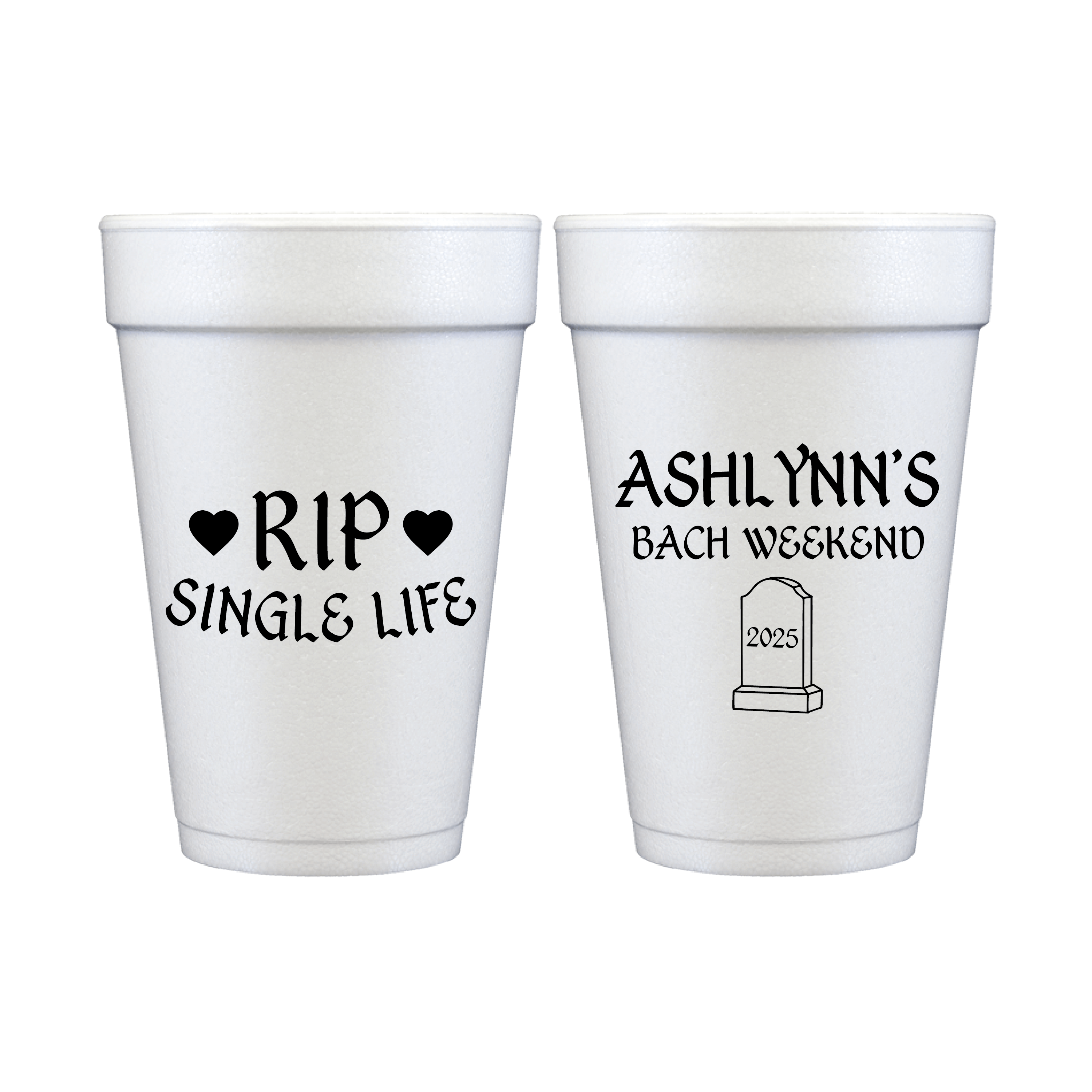 RIP Single Life Personalized Foam Cups