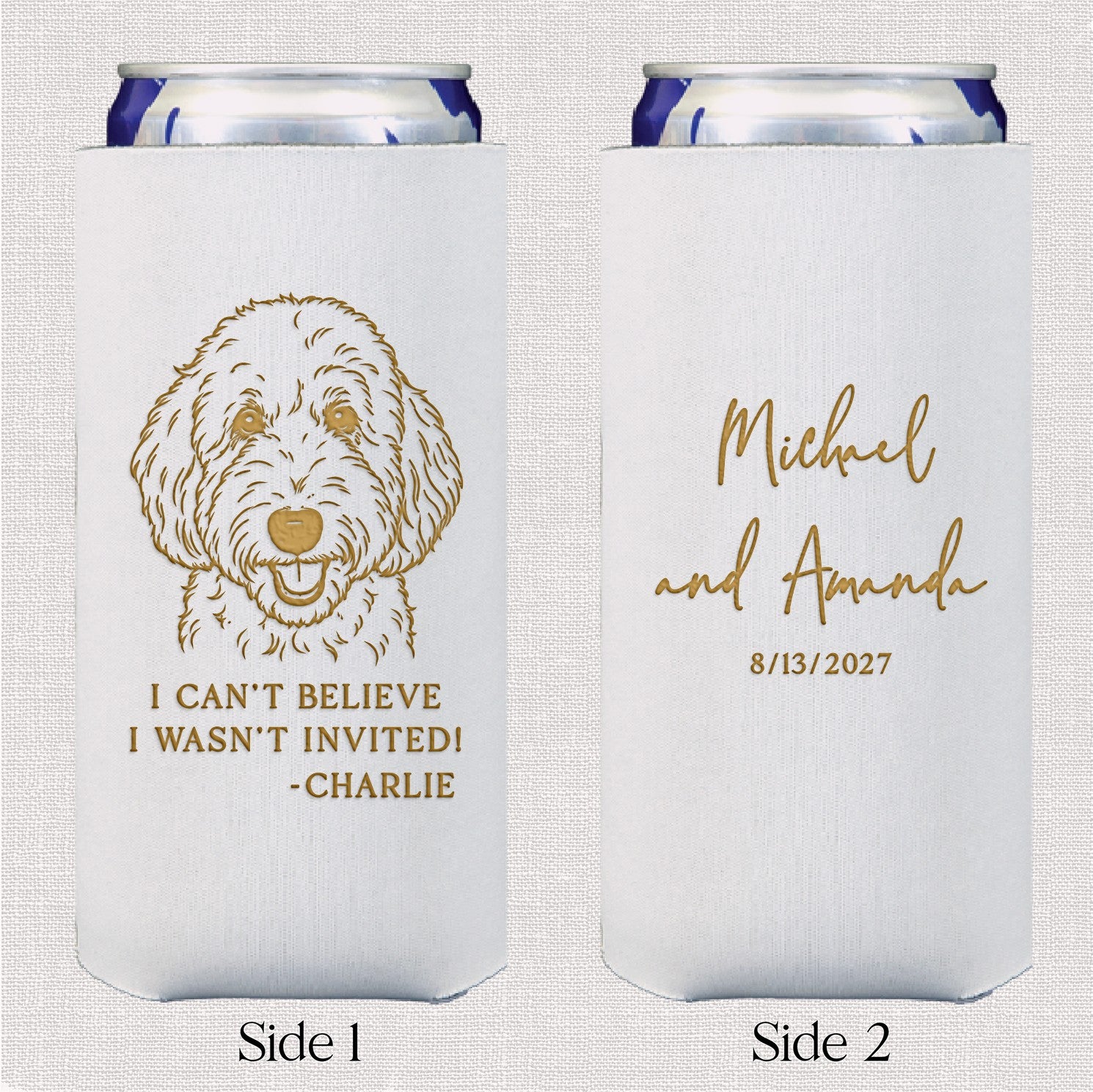 A white slim can cooler features a gold outline illustration of a dog with text on one side and elegant script lettering on the reverse, designed as personalized wedding or event decor.