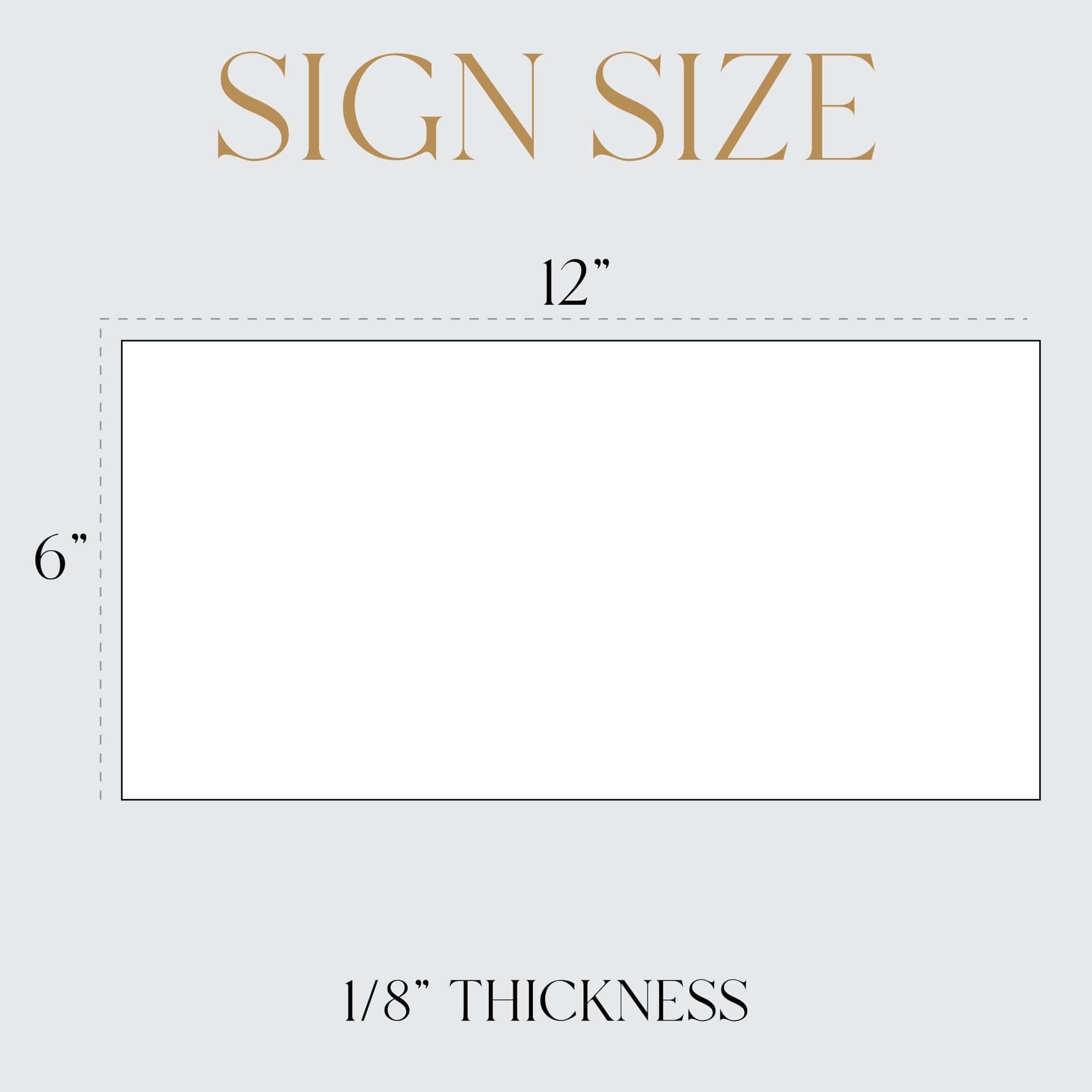 A rectangular sweetheart wedding or event sign measuring 12 inches wide, 6 inches high, and 1/8 inch thick, designed for personalized decor.