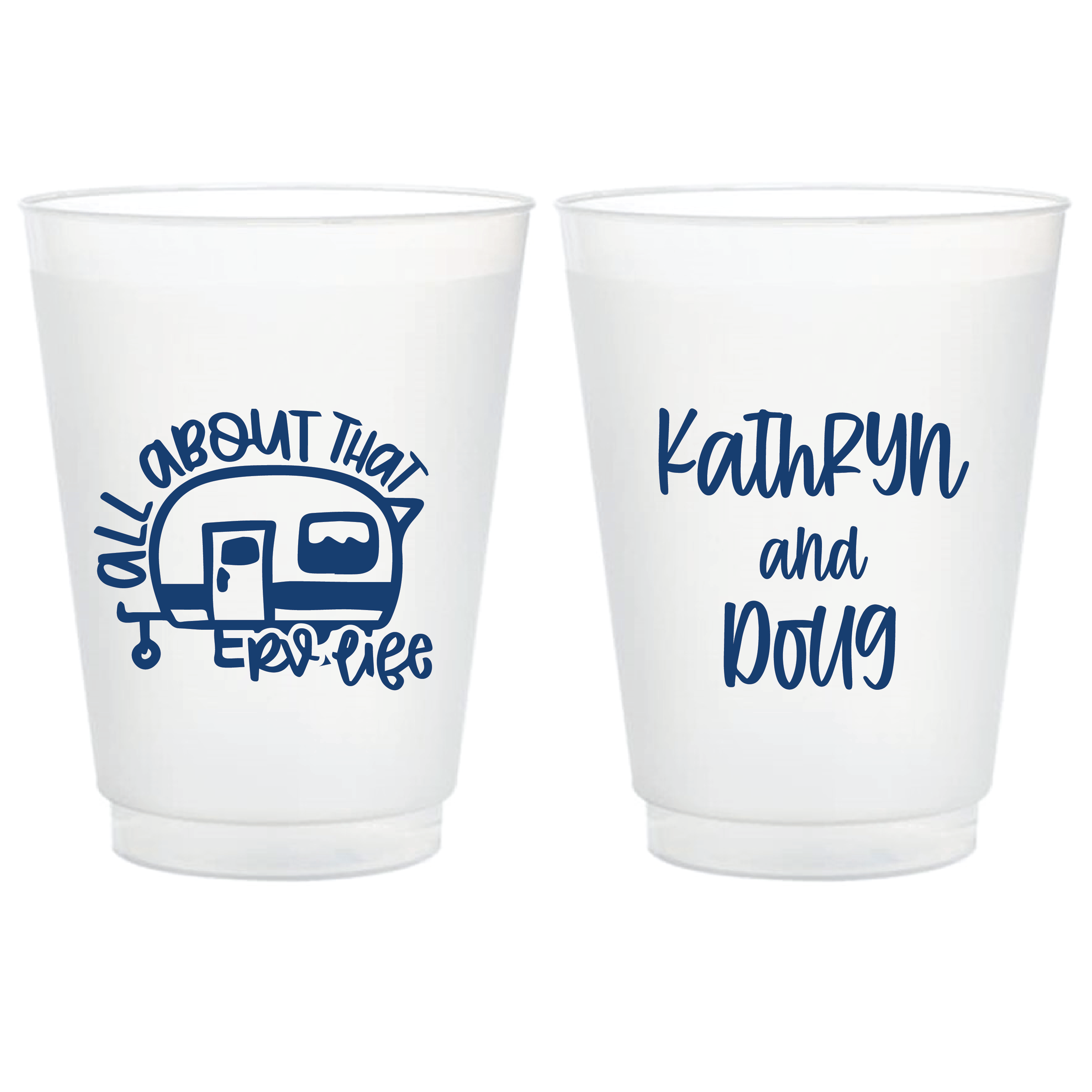 Frosted shatterproof cups with blue text, one featuring a camper design and "All About That RV Life," the other personalized with "Kathryn and Doug"