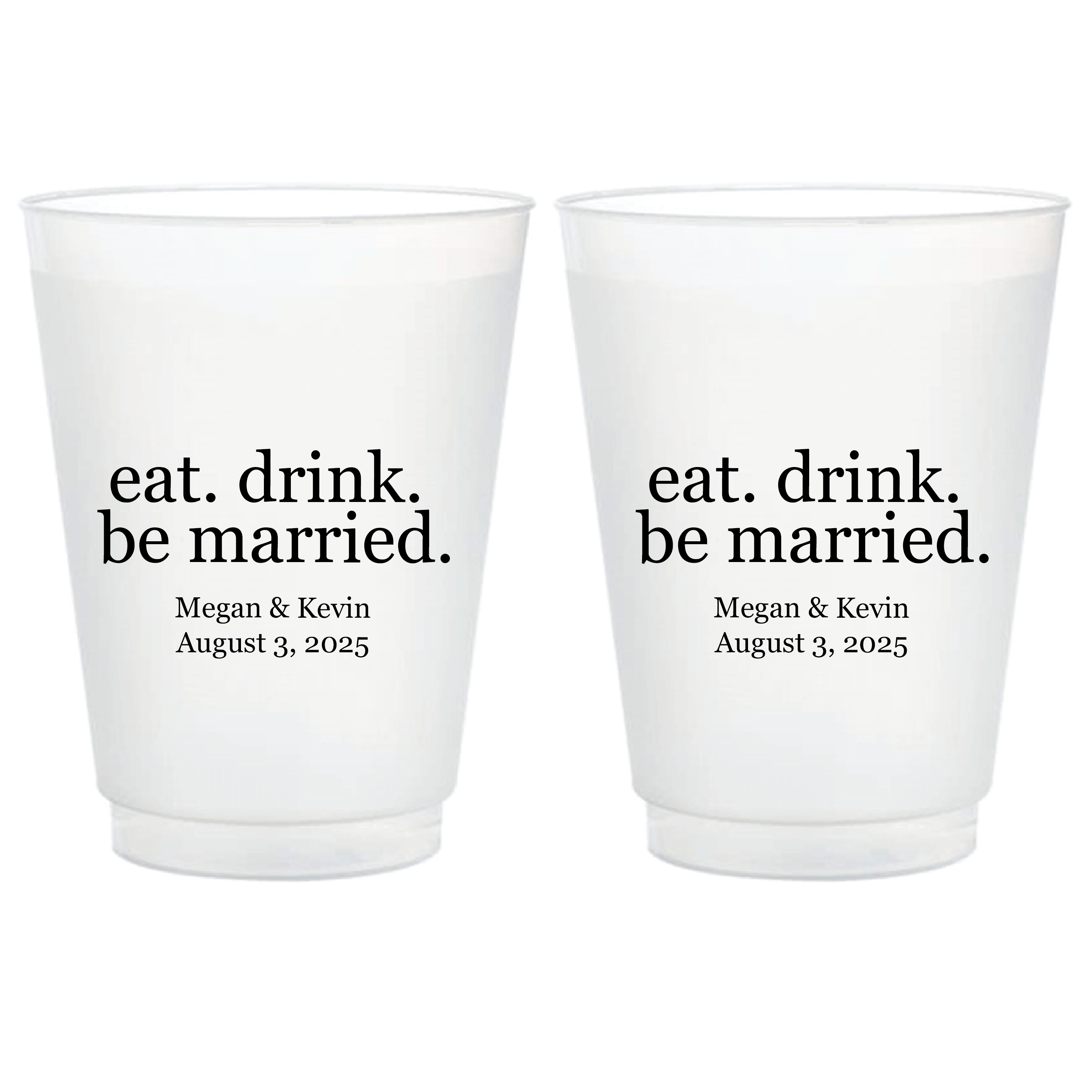 Two frosted cups printed with "eat. drink. be married." and personalized names "Megan & Kevin" with wedding date "August 3, 2025"