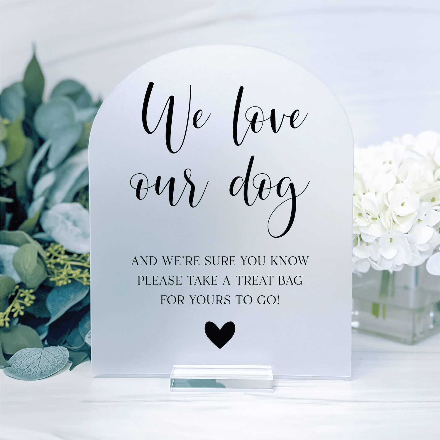 We Love Our Dog Wedding Acrylic Sign