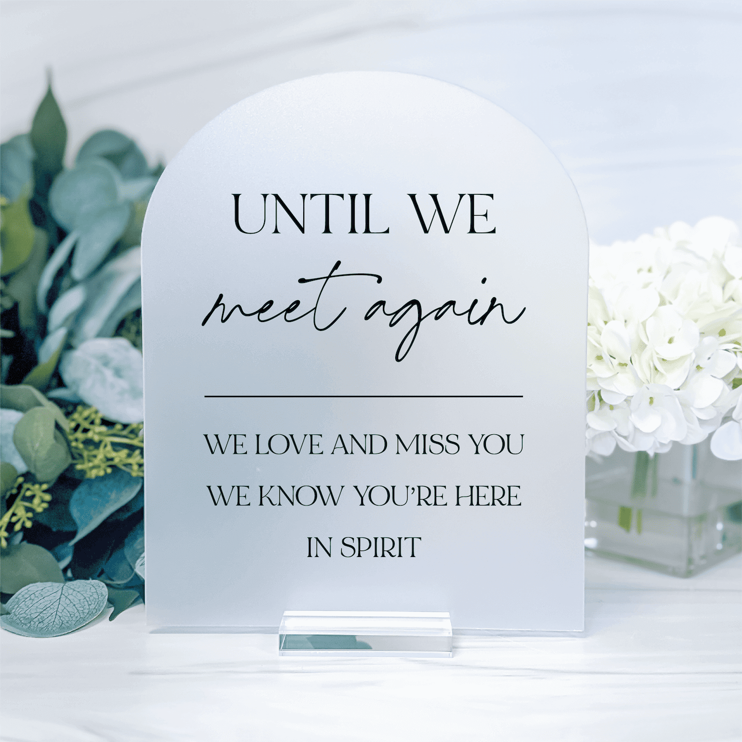 Until We Meet Again Acrylic Memorial Wedding Sign
