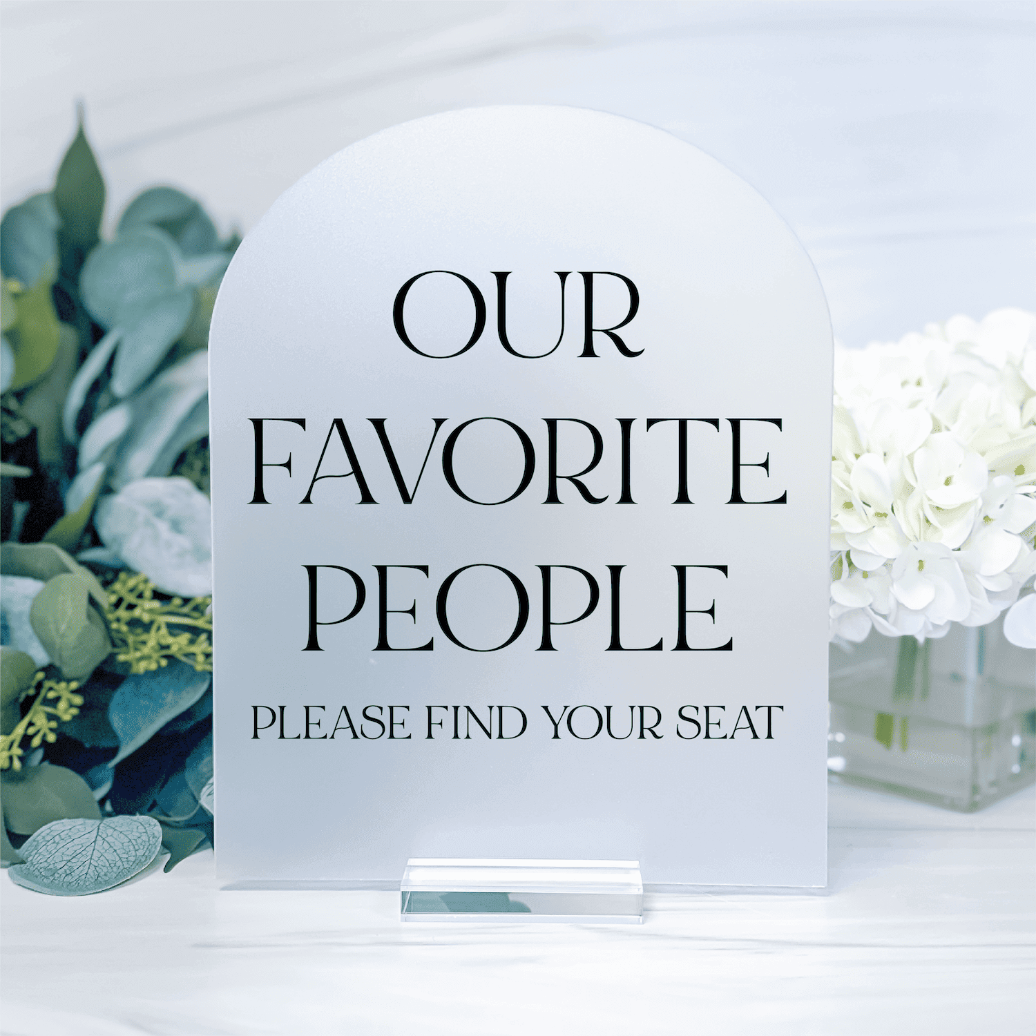 Our Favorite People Acrylic Seating Sign