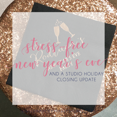 Stress free New Year's Eve - And A Studio Holiday Closing Update