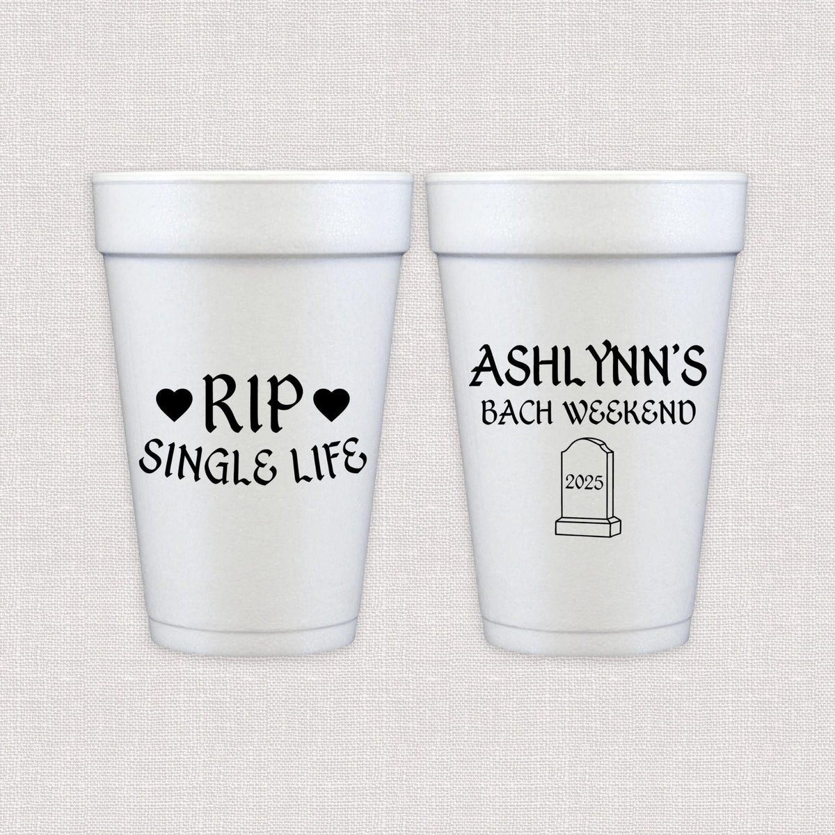 RIP Single Life Personalized Foam Cups
