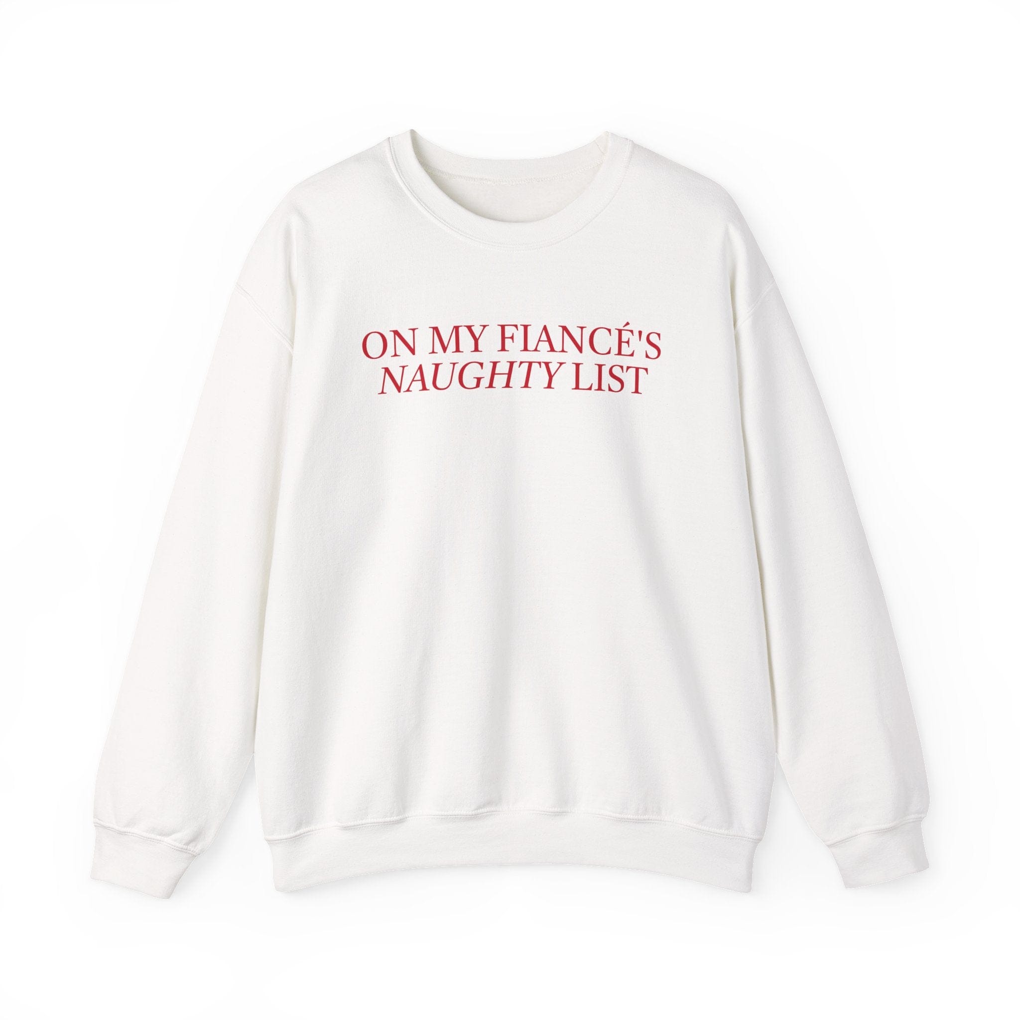Cream sweatshirt with "On My Fiance's Naughty List" text in pink across the chest.