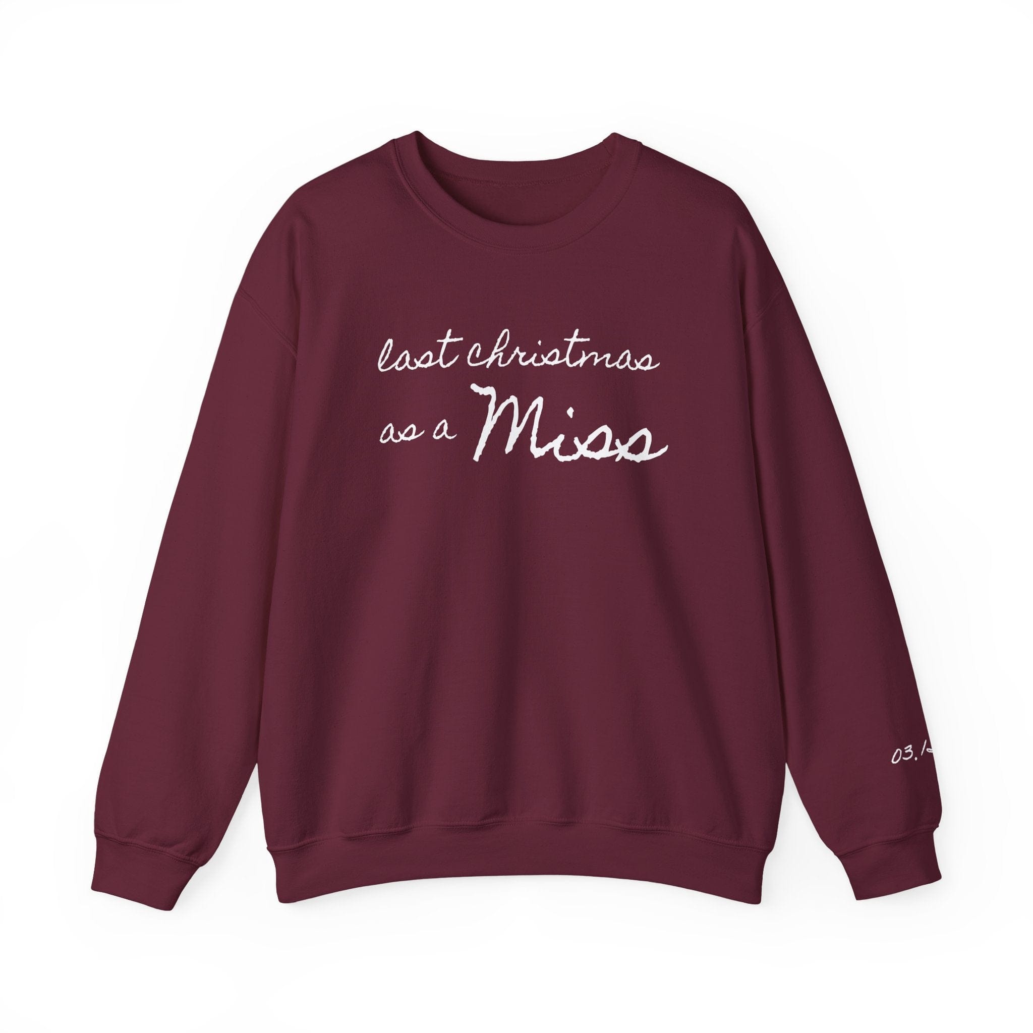 Burgundy sweatshirt with "last christmas as a Miss" script text design in white across the chest