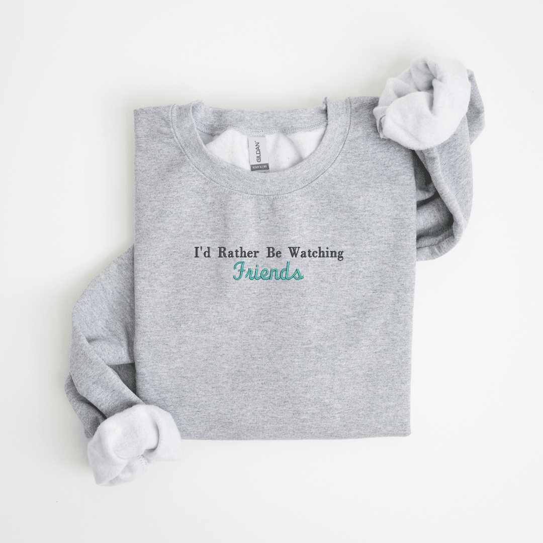 I'd Rather Be Watching Custom Sweatshirt - Sweatshirt - Embroidery