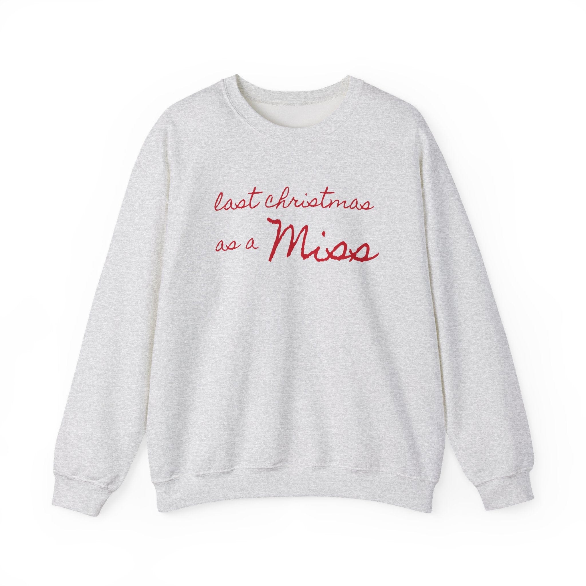 Light gray sweatshirt with red script text reading "Last Christmas as a Miss"