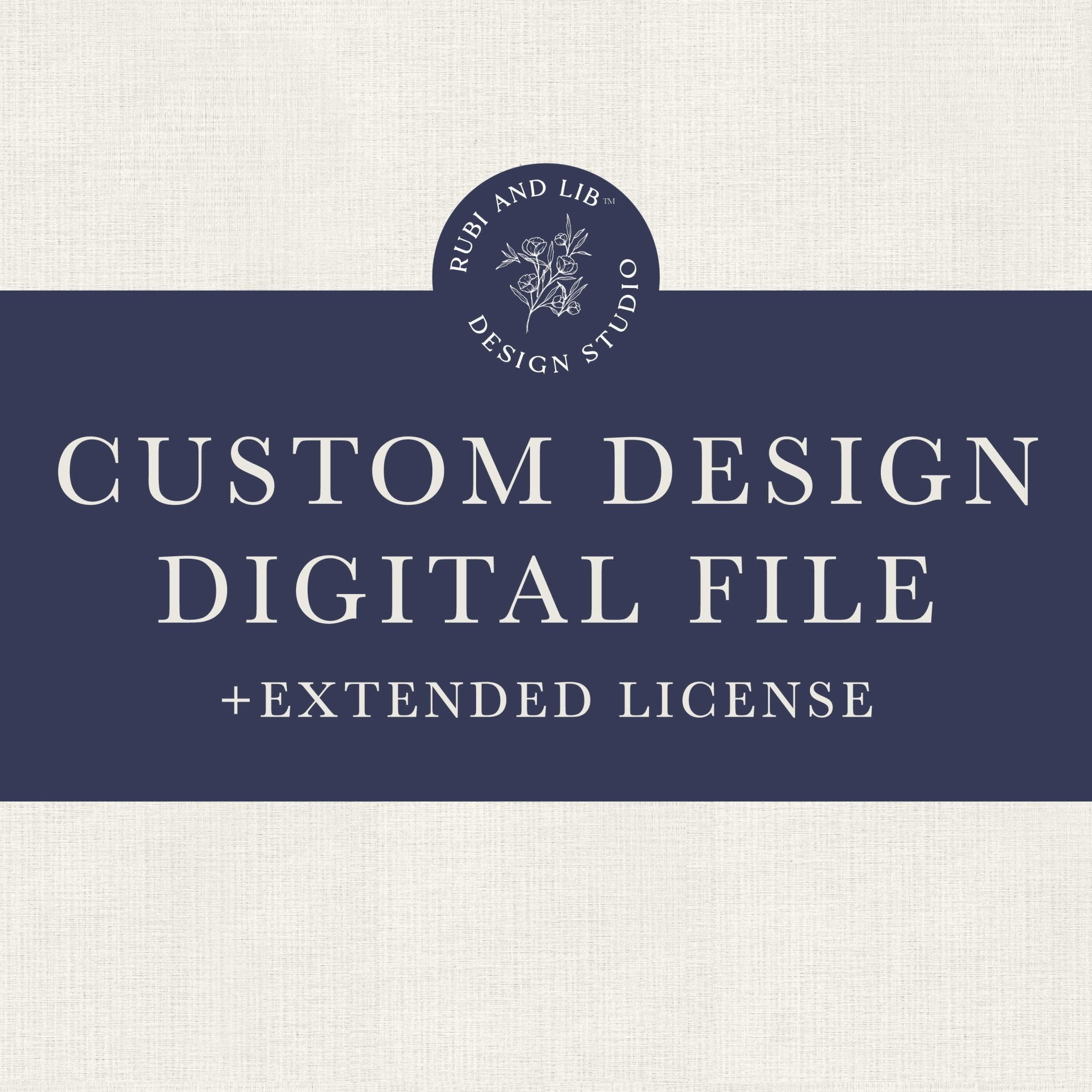 Navy banner with Rubi and Lib Design Studio logo and white text reading "Custom Design Digital File + Extended License"