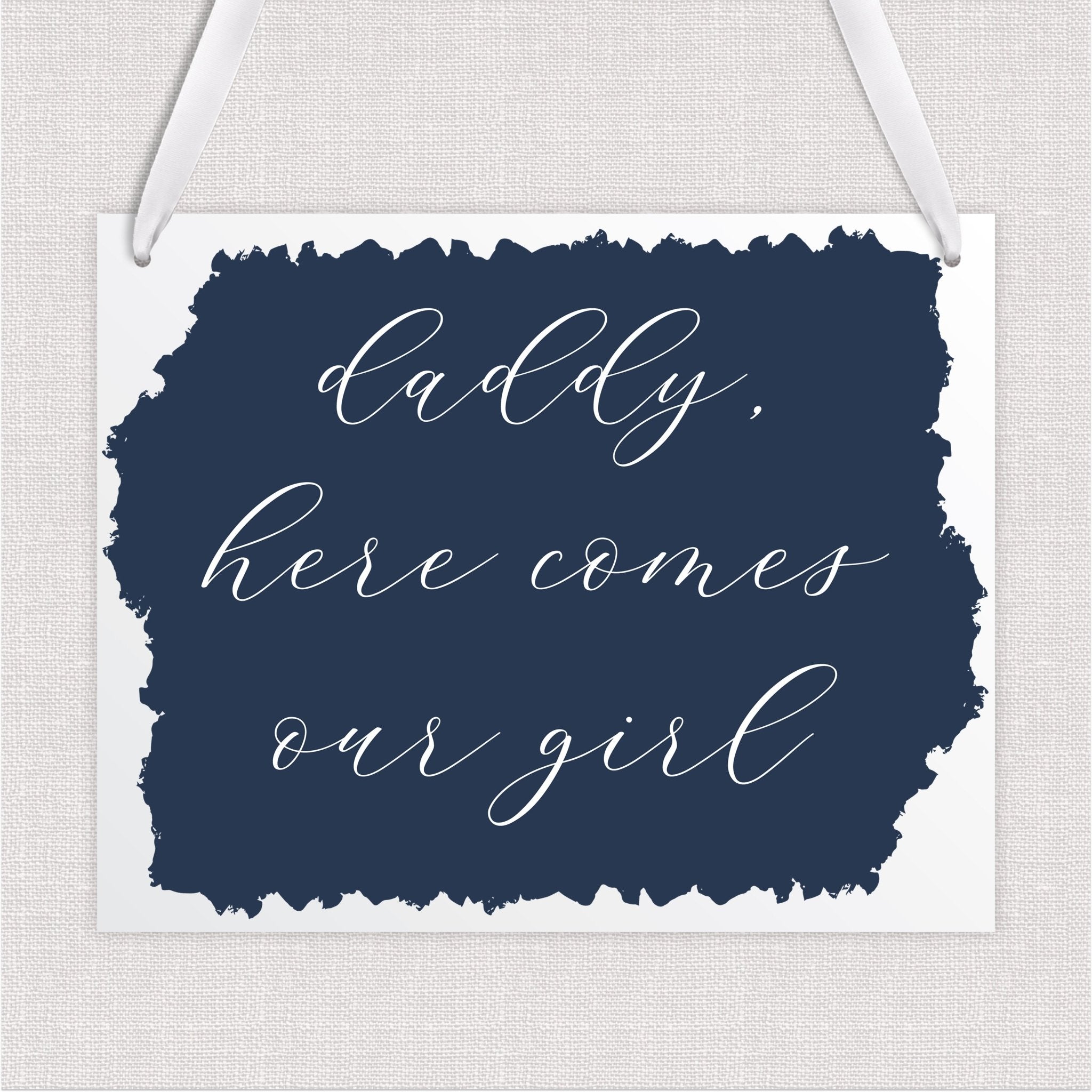 Daddy, Here Comes Our Girl Acrylic Wedding Sign