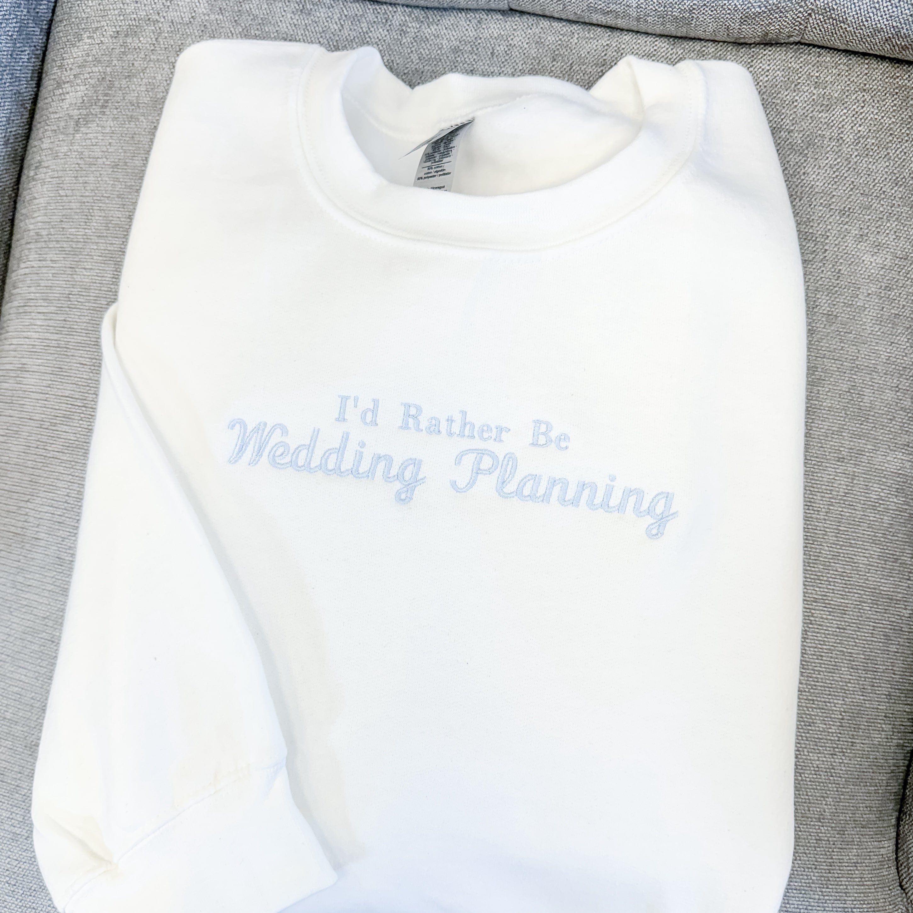 I'd Rather Be Wedding Planning Sweatshirt - Sweatshirt - Embroidery