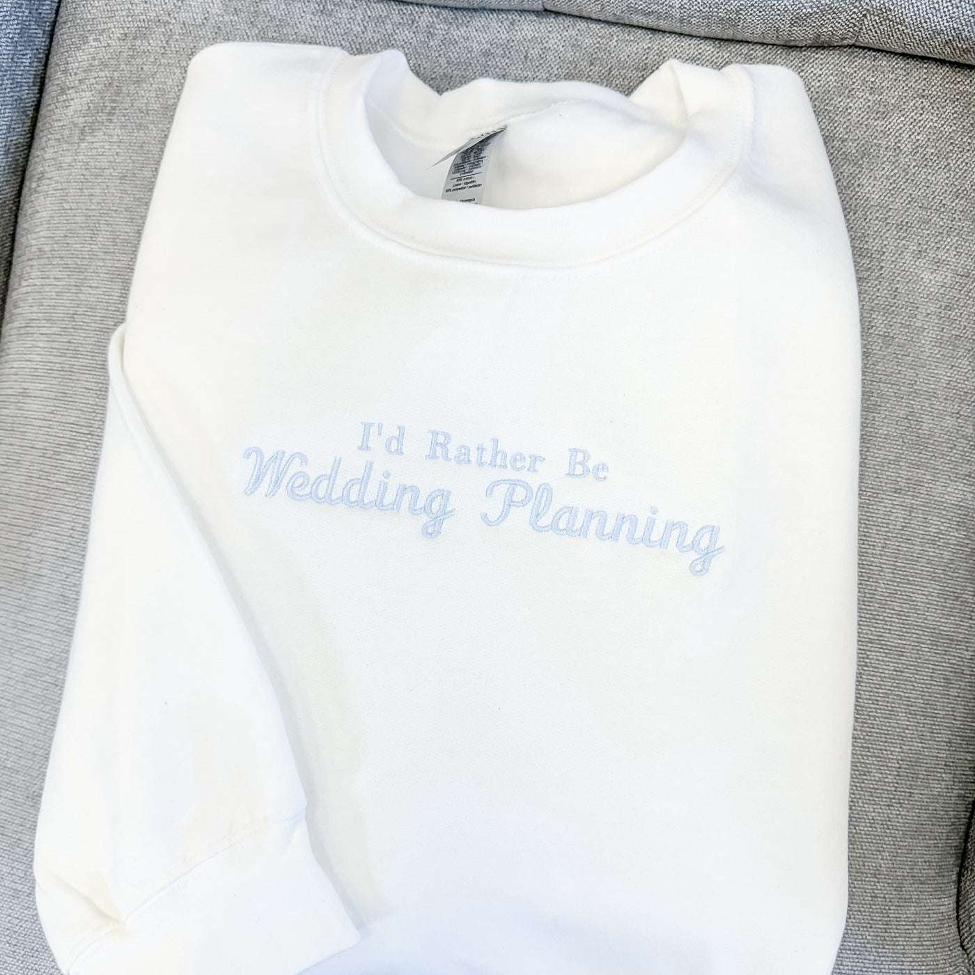 I'd Rather Be Wedding Planning Sweatshirt