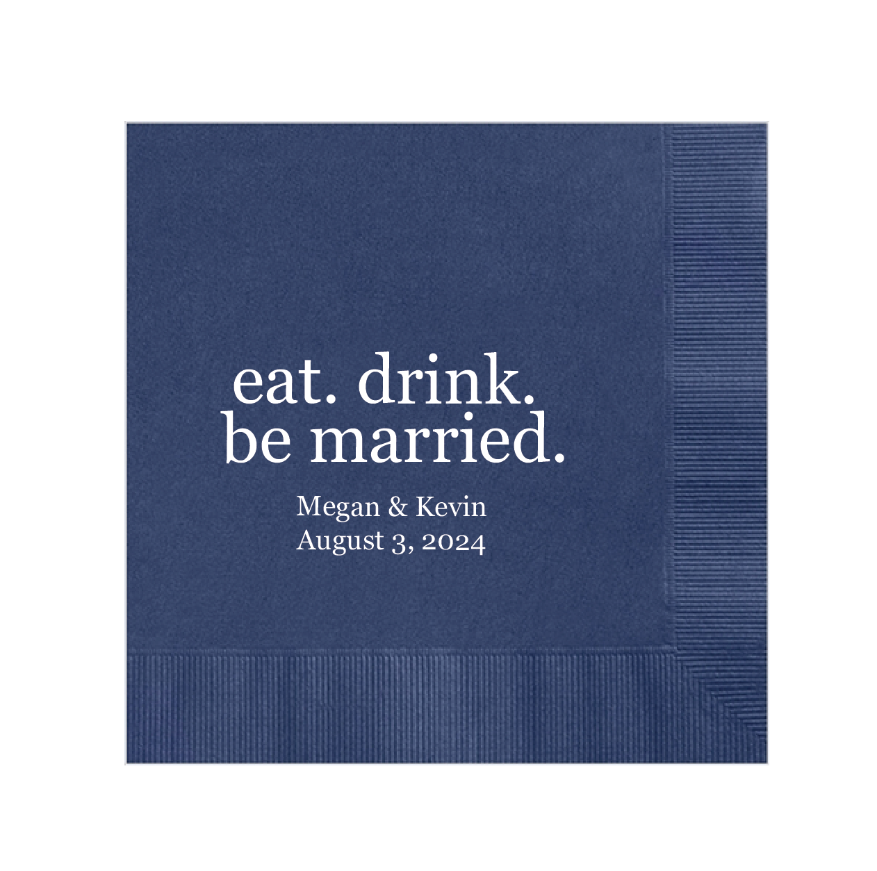 Eat. Drink. Be Married. Wedding Napkins