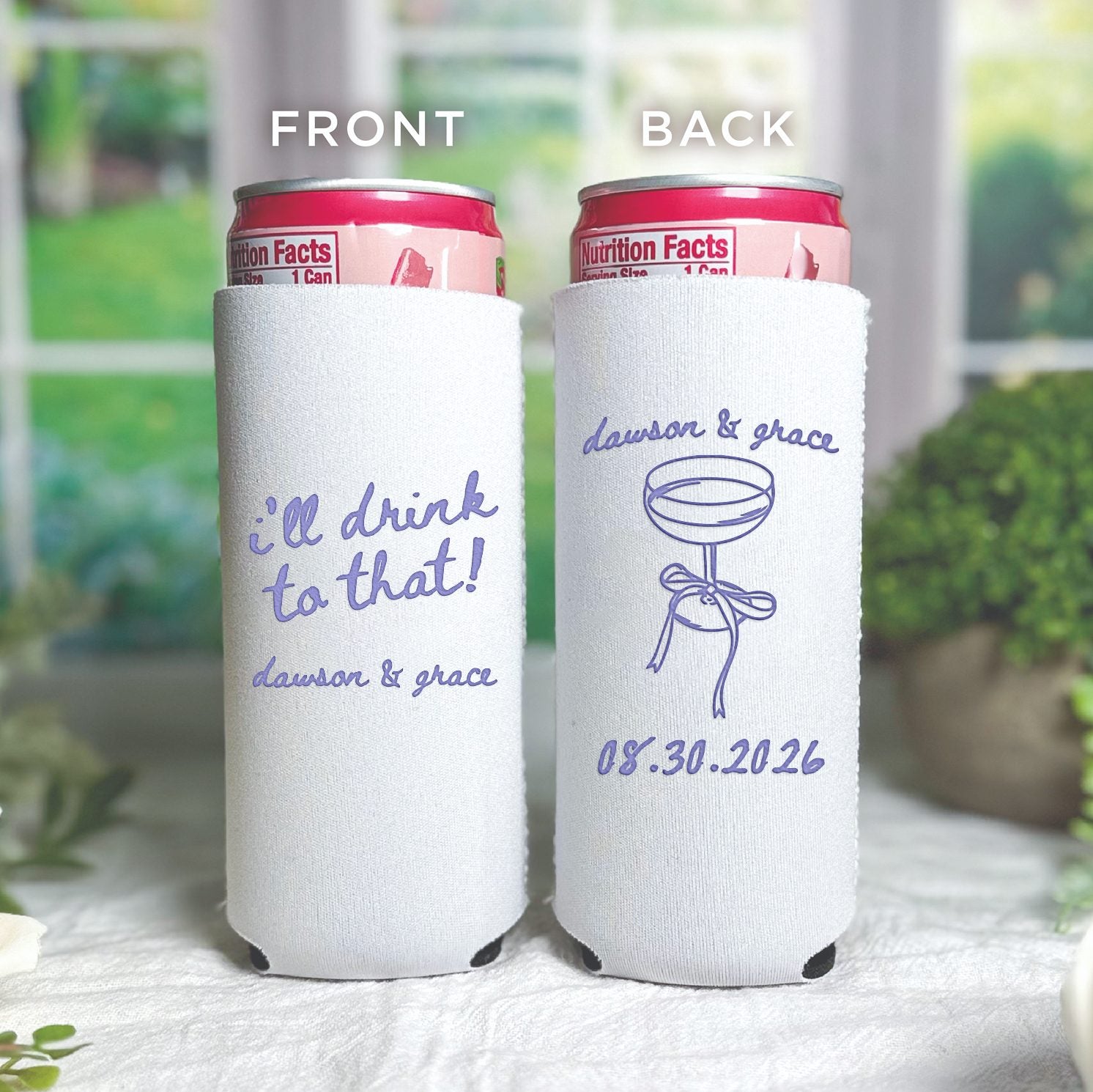 Personalized slim can coolers front and back with I'll Drink to That script design, styled with pink cans and greenery