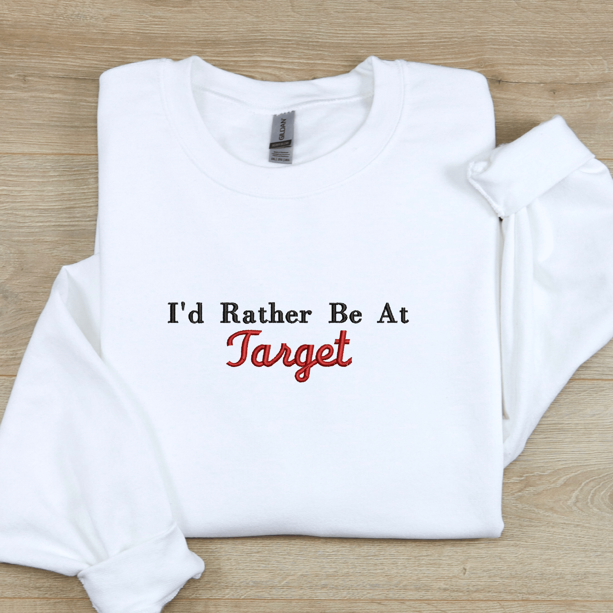 I'd Rather Be At Custom Sweatshirt - Sweatshirt - Embroidery