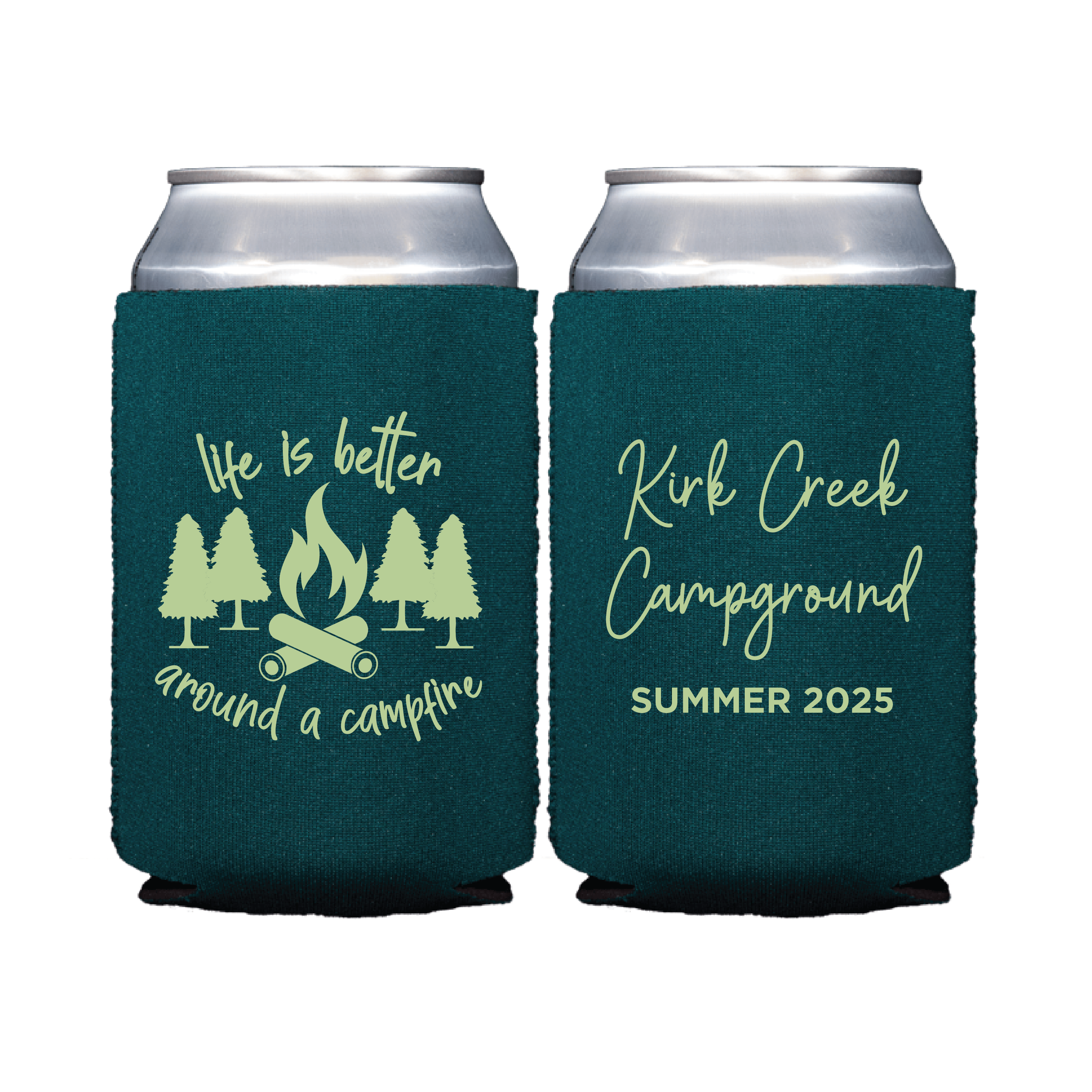 Life is Better Around a Campfire Can Coolers