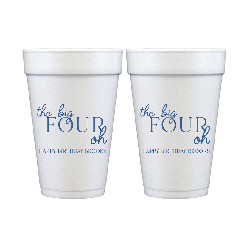 The Big Four Oh Birthday Foam Cups
