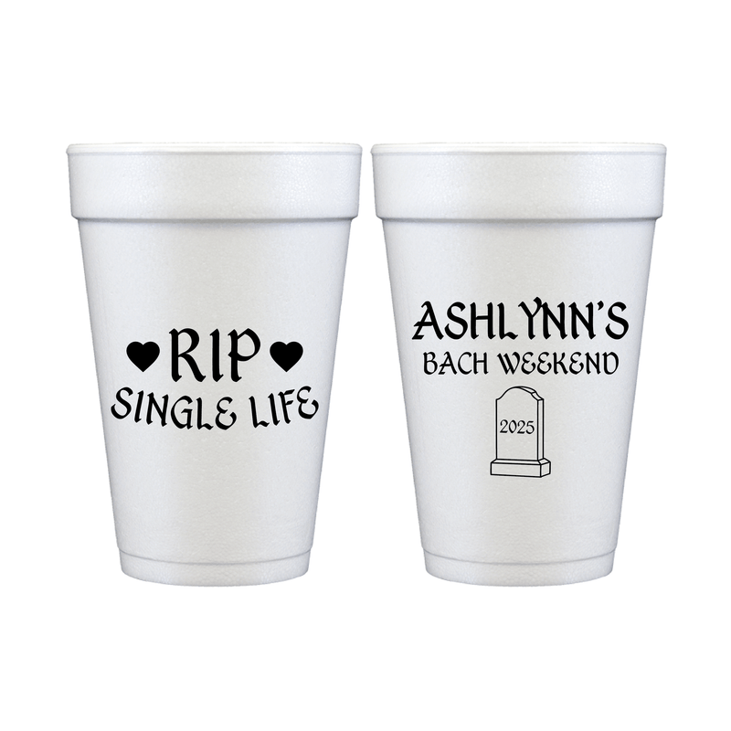 RIP Single Life Personalized Foam Cups