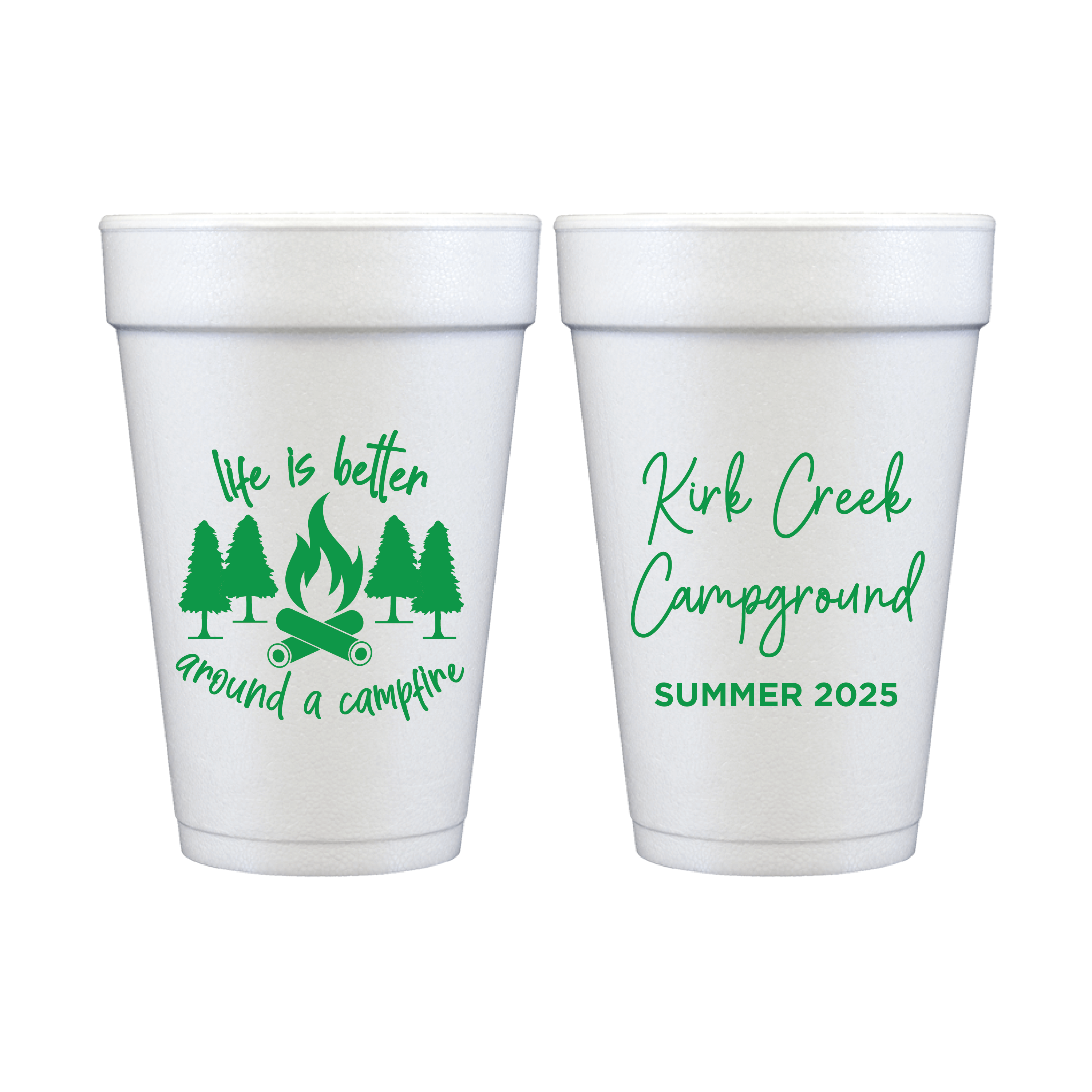 Life is Better Around a Campfire Foam Cups