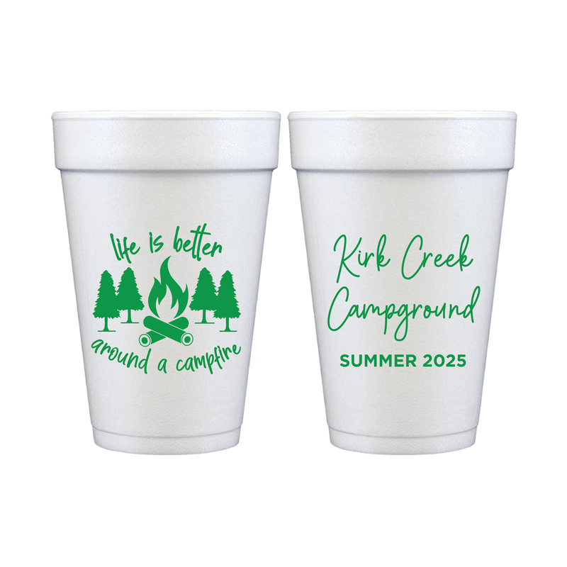 Life is Better Around a Campfire Foam Cups