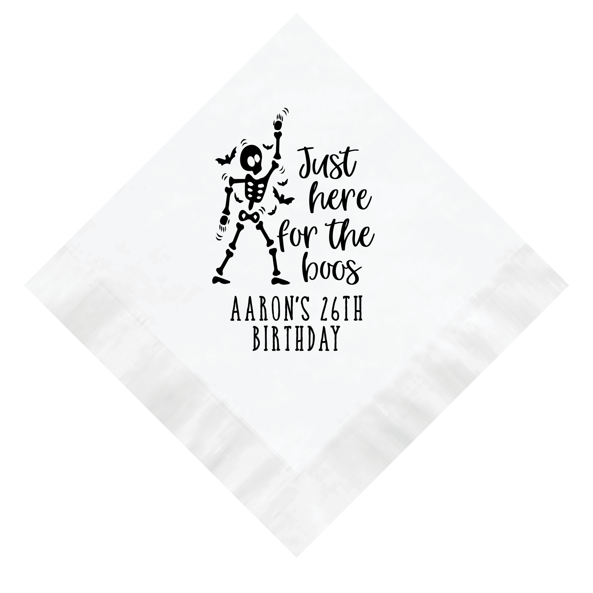 White napkin with skeleton design and "Just here for the boos Aaron's 26th Birthday" personalized text in black foil.