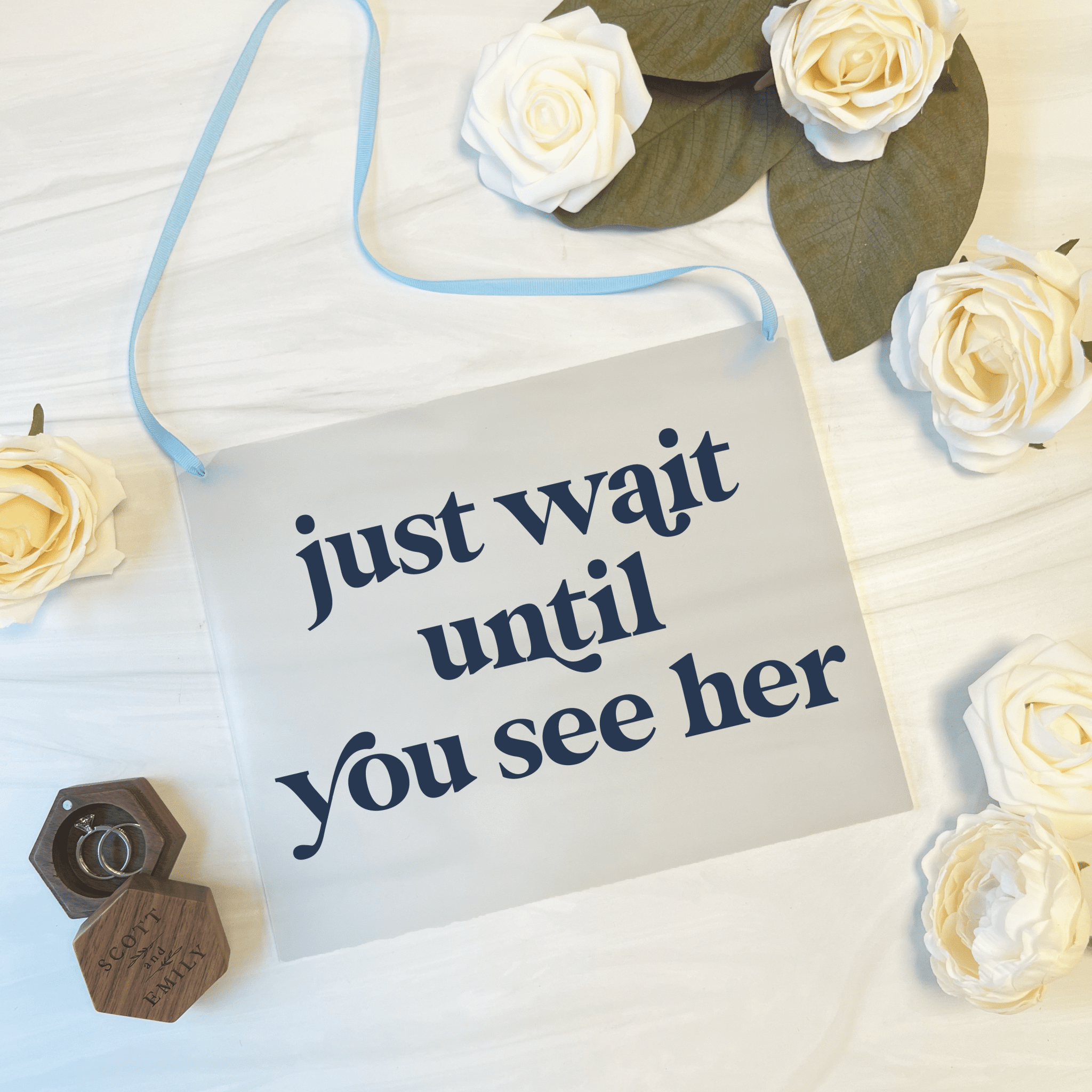 Just Wait Until You See Her Acrylic Wedding Sign - Table Signs