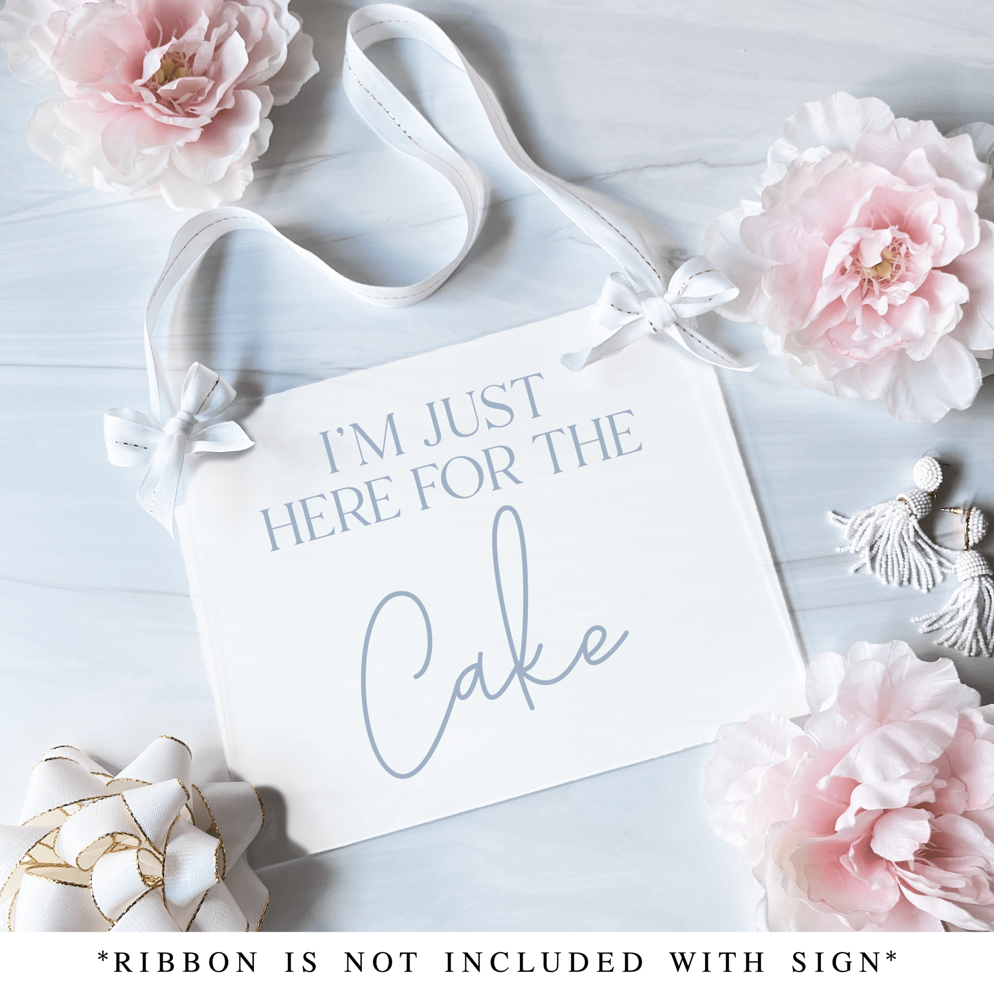 I'm Just Here For The Cake Acrylic Wedding Sign - Table Signs