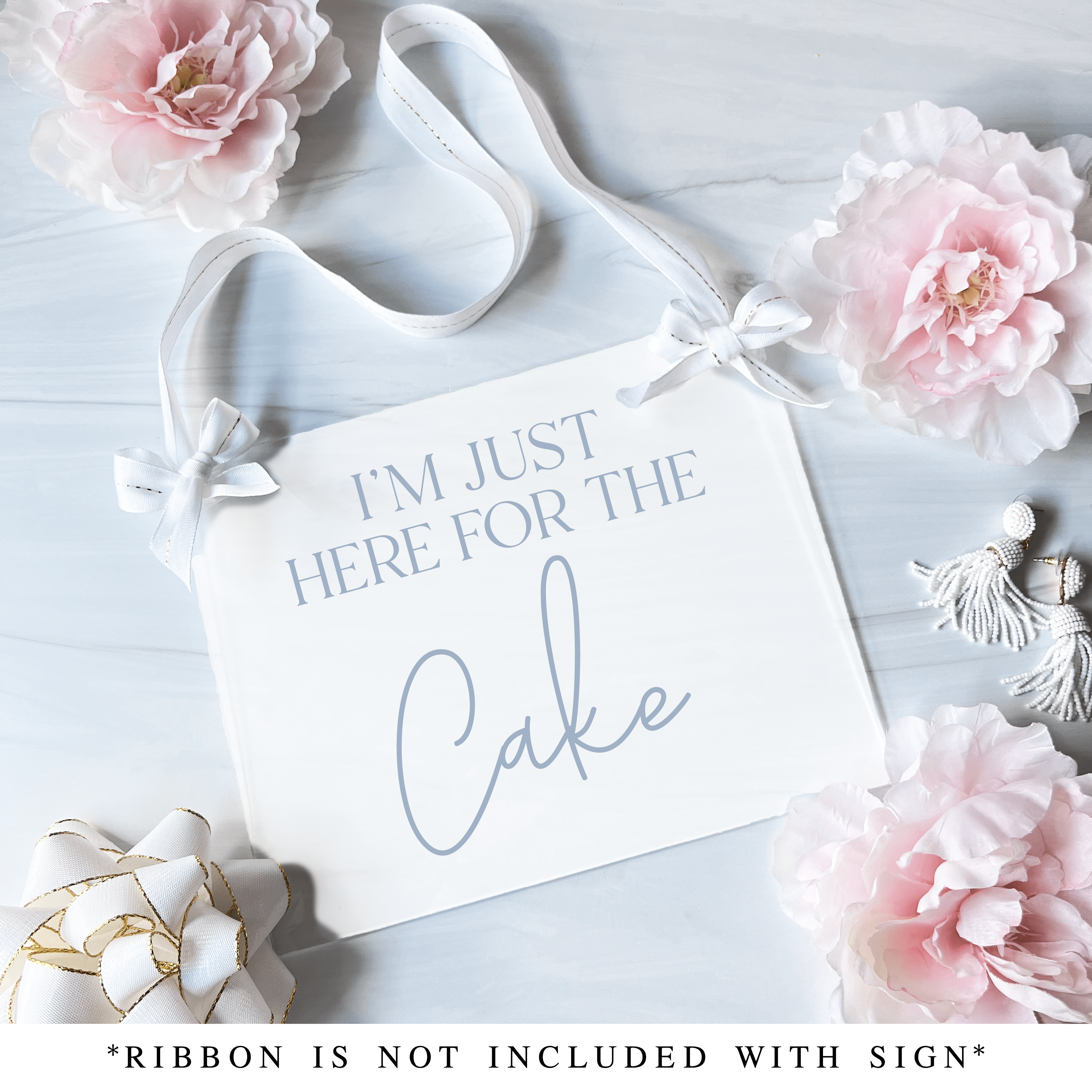 I'm Just Here For The Cake Acrylic Wedding Sign - Table Signs