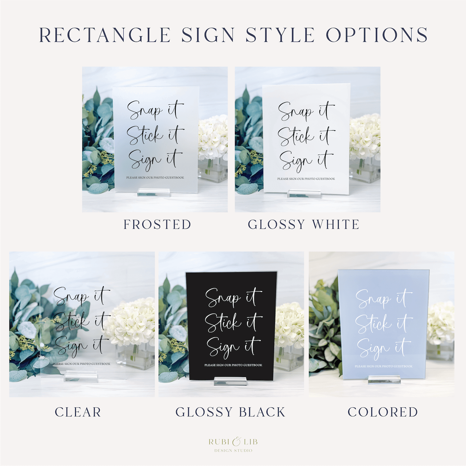 Rectangle acrylic sign style options in frosted, glossy white, clear, glossy black, and colored finishes with Snap it Stick it Sign it text design.