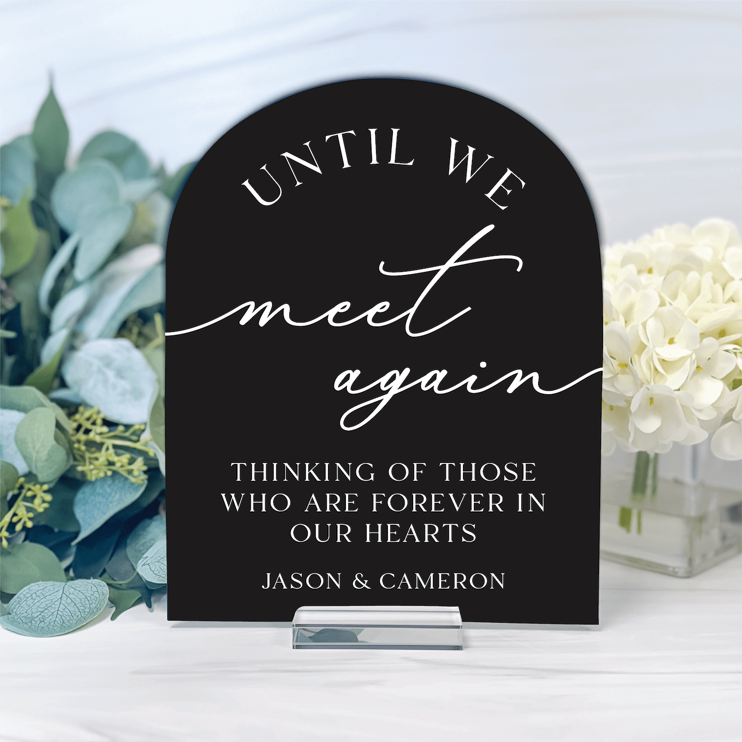 Until We Meet Again Memorial Wedding Acrylic Sign