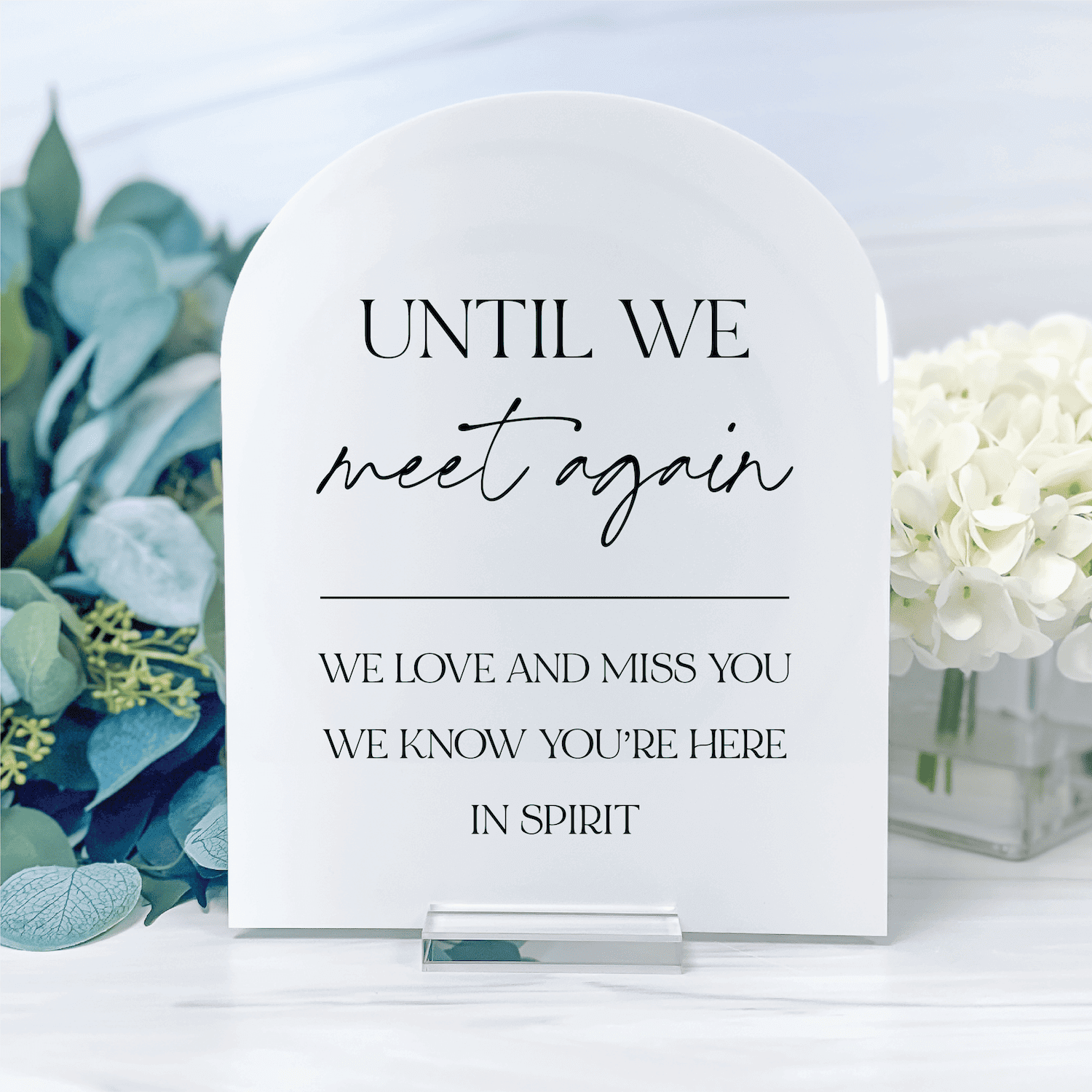 Until We Meet Again Acrylic Memorial Wedding Sign