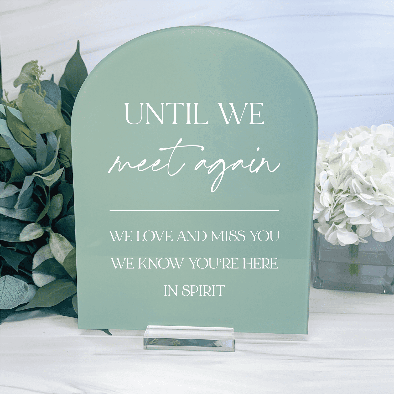 Until We Meet Again Acrylic Memorial Wedding Sign