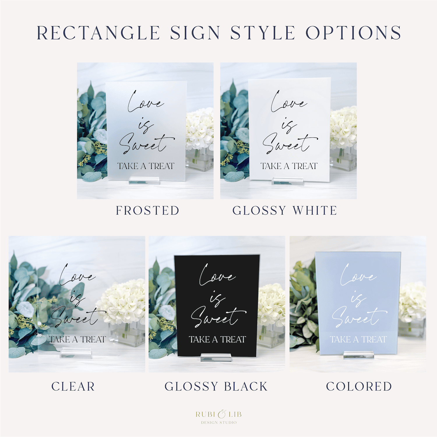 Five rectangle acrylic sign finish options displaying "Love is Sweet Take a Treat" text with eucalyptus leaf design in frosted, glossy white, clear, glossy black, and colored finishes.