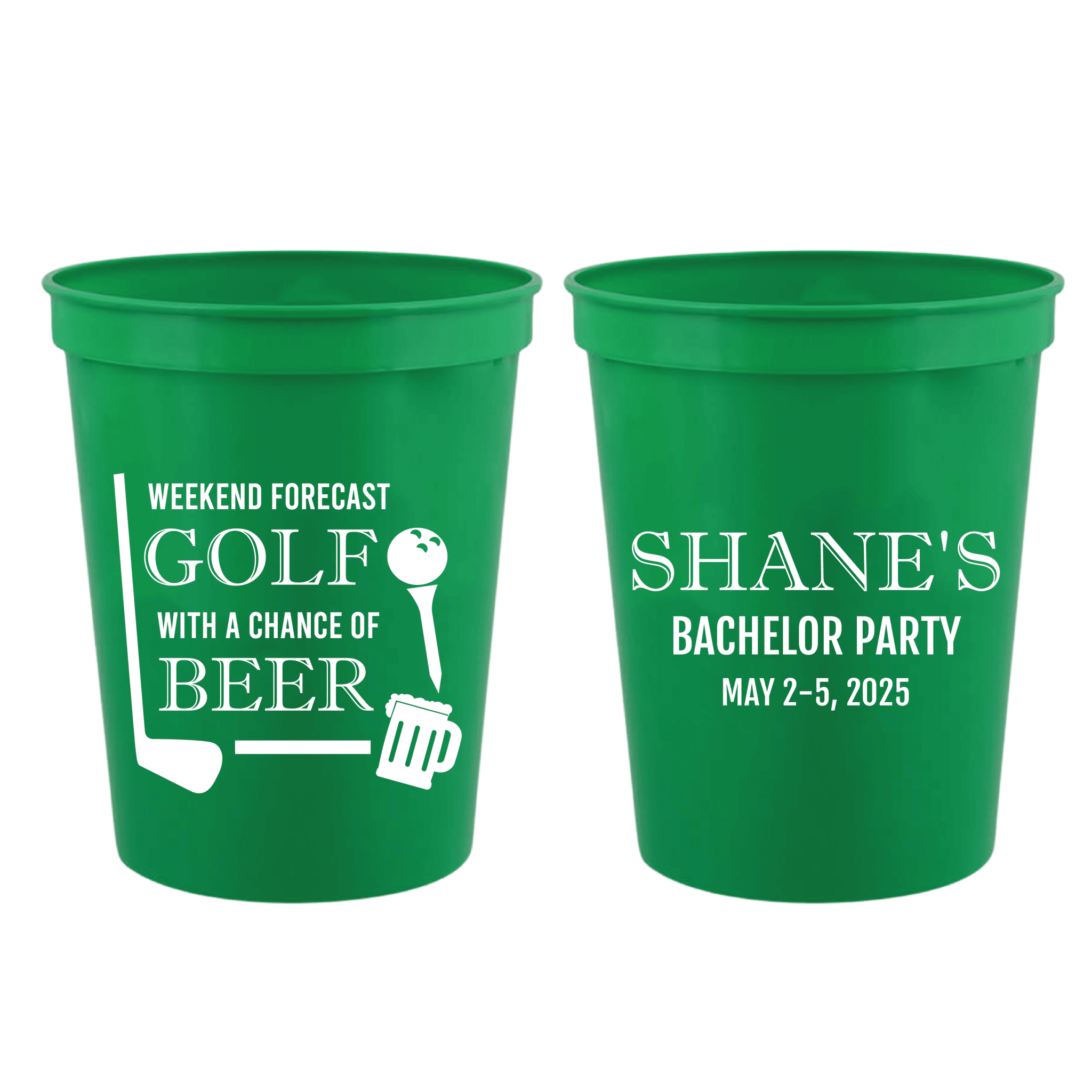 Green stadium cups with white text, front reads "Weekend Forecast Golf With a Chance of Beer" with golf and beer icons, back personalized with "Shane's Bachelor Party May 2-5, 2025"