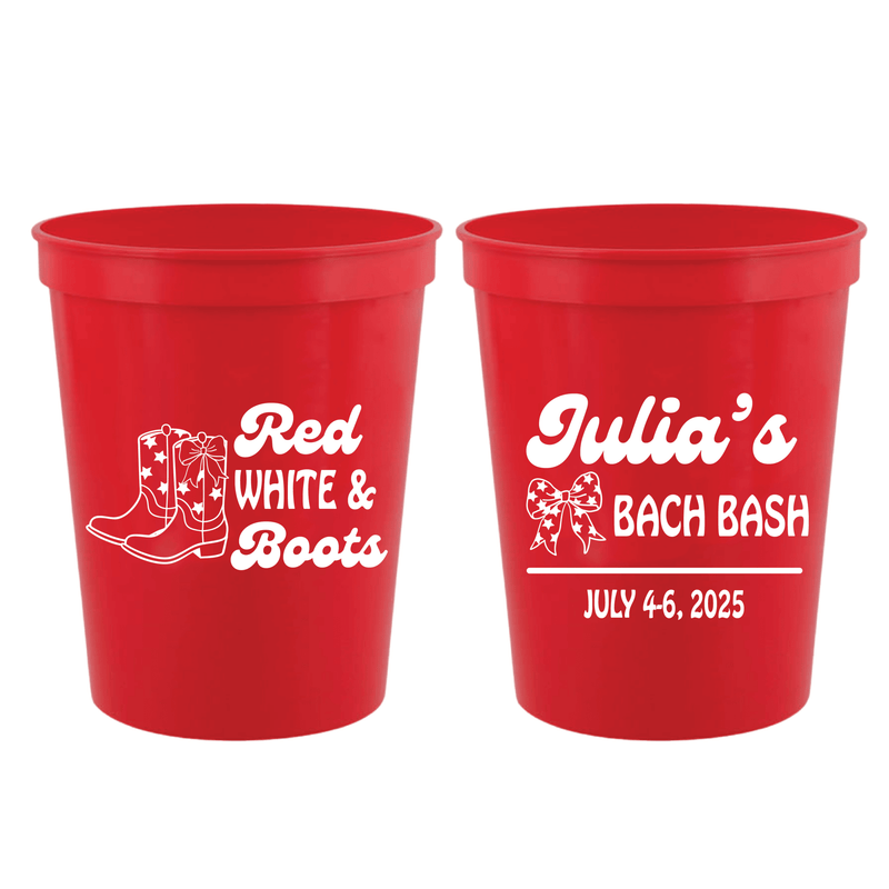Red plastic stadium cups with personalized "Red White & Boots" and "Julia's Bach Bash July 4-6, 2025" designs in white print